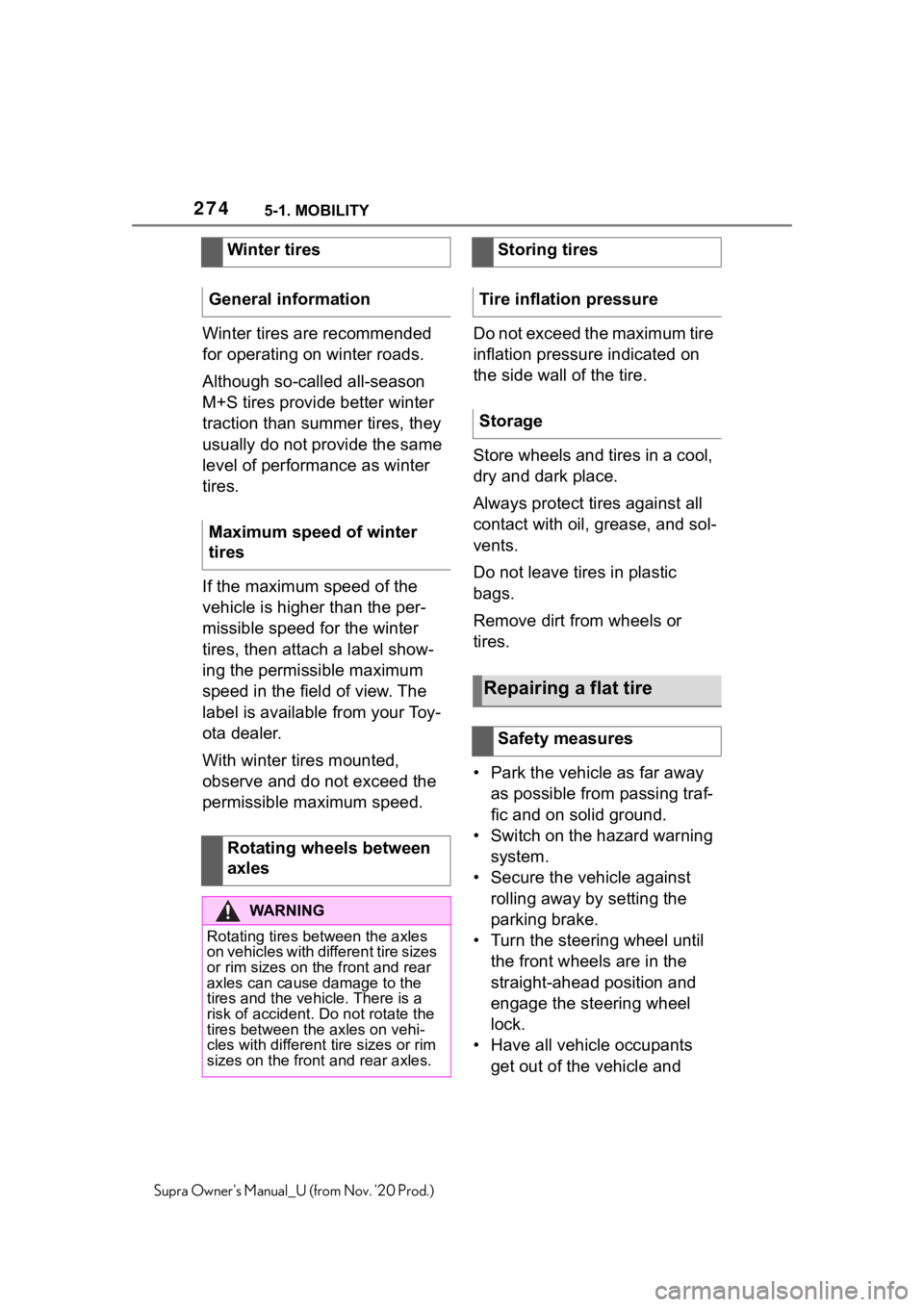 TOYOTA SUPRA 2021  Owners Manual (in English) 2745-1. MOBILITY
Supra Owners Manual_U (from Nov. 20 Prod.)
Winter tires are recommended 
for operating on winter roads.
Although so-called all-season 
M+S tires provide better winter 
traction than
