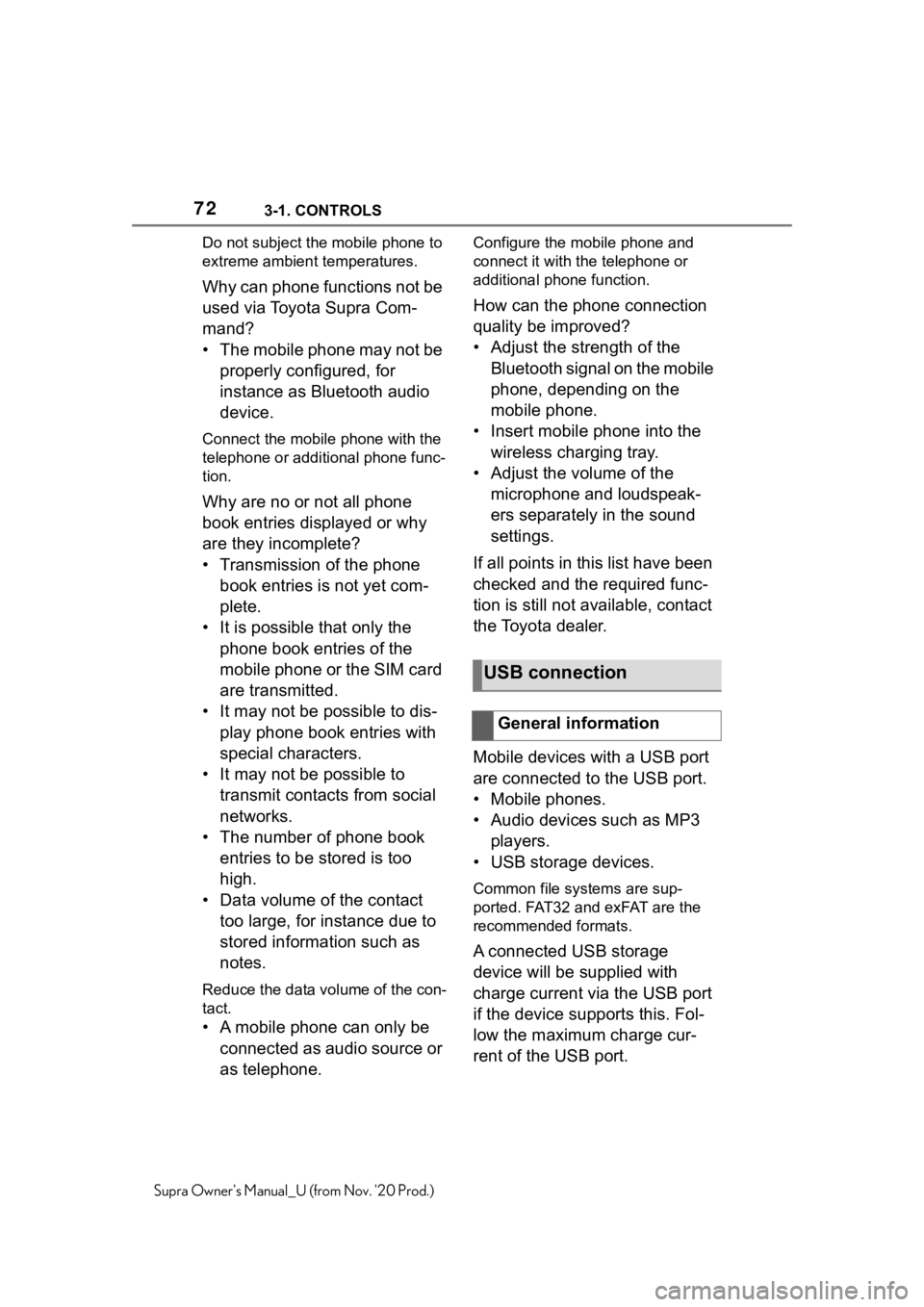 TOYOTA SUPRA 2021   (in English) Manual PDF 723-1. CONTROLS
Supra Owners Manual_U (from Nov. 20 Prod.)Do not subject the mobile phone to 
extreme ambient temperatures.
Why can phone functions not be 
used via Toyota Supra Com-
mand?
• The m TOYOTA SUPRA 2021   (in English) Manual PDF 723-1. CONTROLS
Supra Owners Manual_U (from Nov. 20 Prod.)Do not subject the mobile phone to 
extreme ambient temperatures.
Why can phone functions not be 
used via Toyota Supra Com-
mand?
• The m