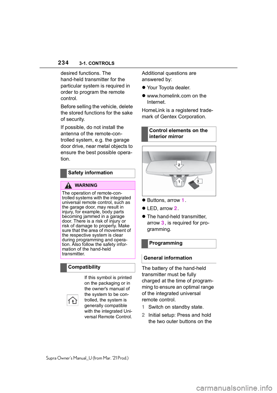 TOYOTA SUPRA 2021 Owners Manual (in English) 2343-1. CONTROLS
Supra Owners Manual_U (from Mar. 21 Prod.)
desired functions. The
hand-held transmitter for the
particular system is required in
order to program the remote
control.
Before sell TOYOTA SUPRA 2021 Owners Manual (in English) 2343-1. CONTROLS
Supra Owners Manual_U (from Mar. 21 Prod.)
desired functions. The
hand-held transmitter for the
particular system is required in
order to program the remote
control.
Before sell