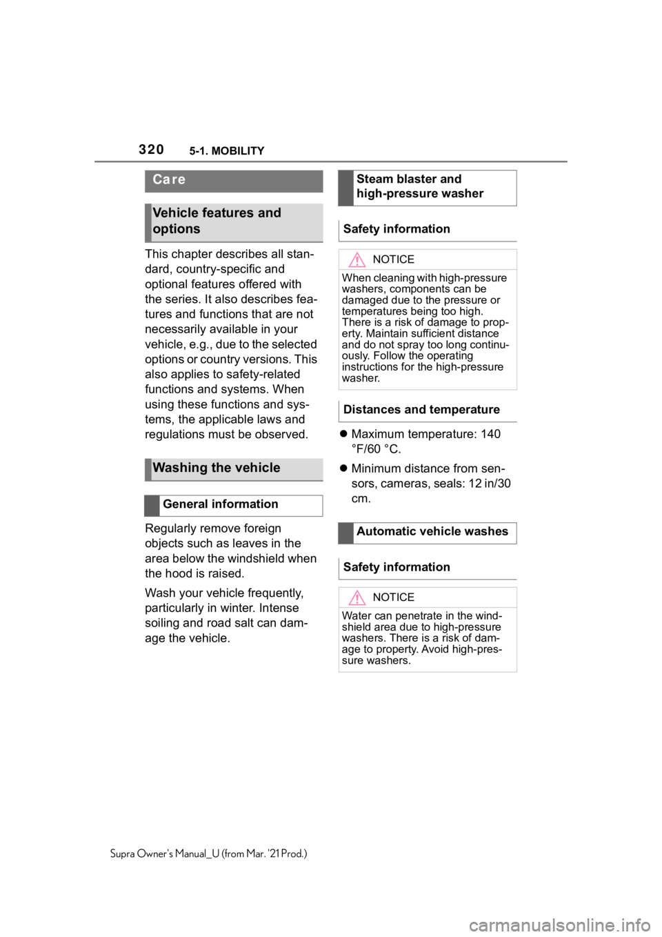 TOYOTA SUPRA 2021  Owners Manual (in English) 3205-1. MOBILITY
Supra Owners Manual_U (from Mar. 21 Prod.)
This chapter describes all stan-
dard, country-specific and 
optional features offered with 
the series. It also describes fea-
tures and 