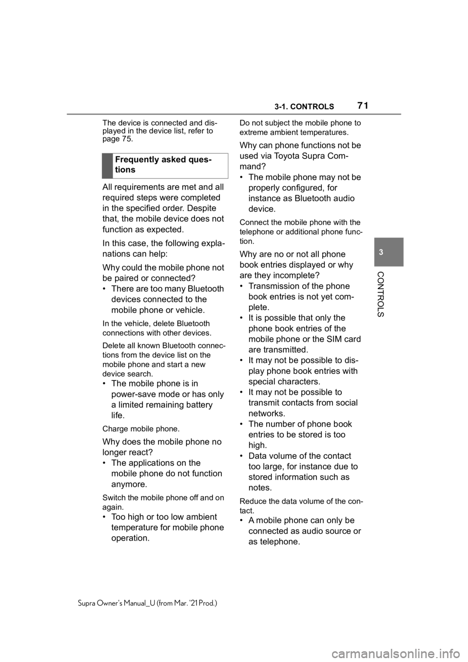 TOYOTA SUPRA 2021   (in English) Manual PDF 713-1. CONTROLS
3
CONTROLS
Supra Owners Manual_U (from Mar. 21 Prod.)The device is connected and dis-
played in the device list, refer to 
page 75.
All requirements are met and all 
required steps w