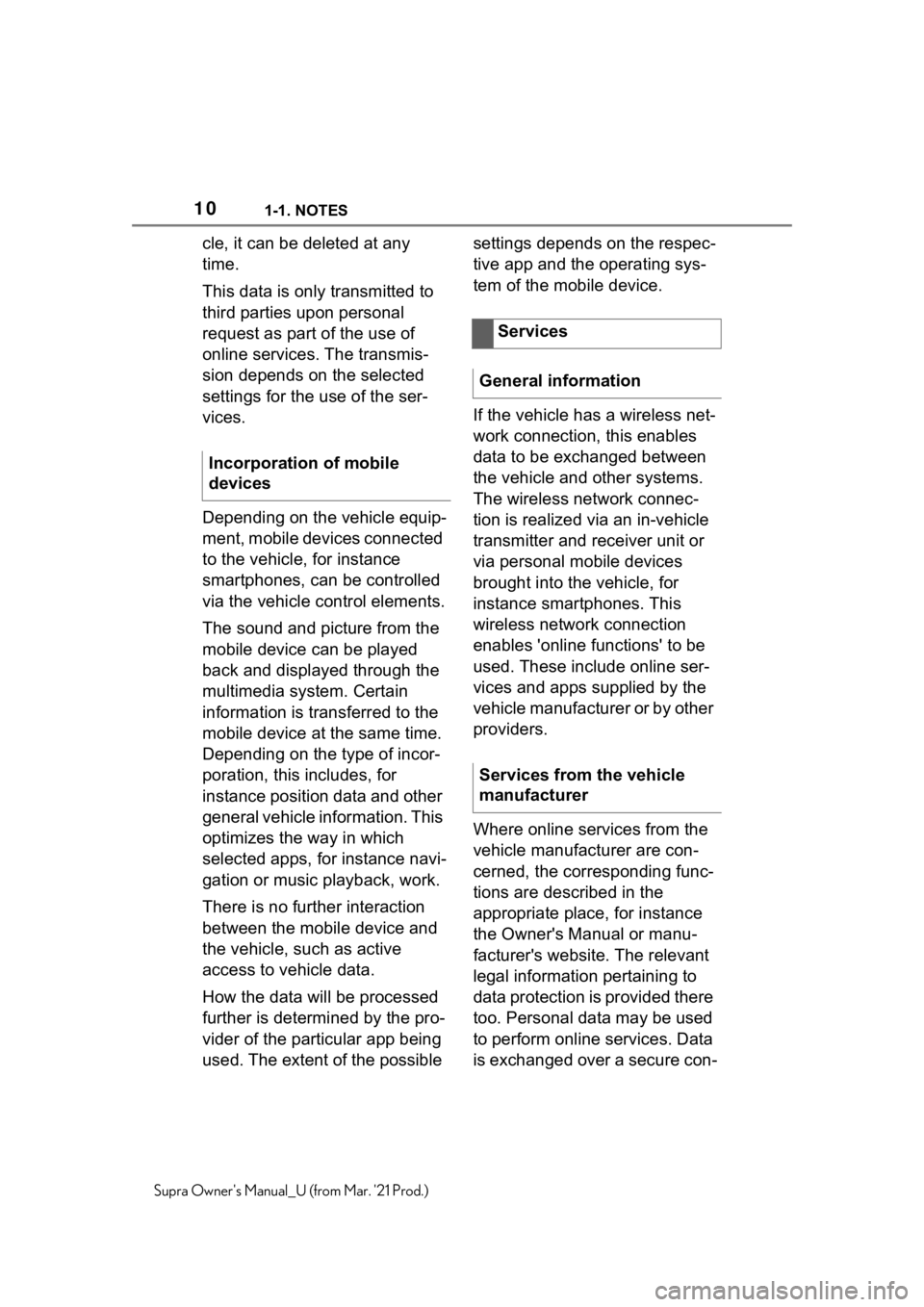 TOYOTA SUPRA 2021  Owners Manual (in English) 101-1. NOTES
Supra Owners Manual_U (from Mar. 21 Prod.)
cle, it can be deleted at any 
time.
This data is only transmitted to 
third parties upon personal 
request as part of the use of 
online serv