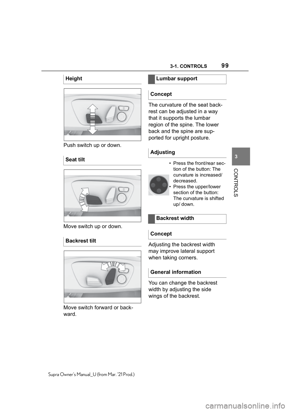 TOYOTA SUPRA 2021  Owners Manual (in English) 993-1. CONTROLS
3
CONTROLS
Supra Owners Manual_U (from Mar. 21 Prod.)
Push switch up or down.
Move switch up or down.
Move switch forward or back-
ward.The curvature of the seat back-
rest can be ad