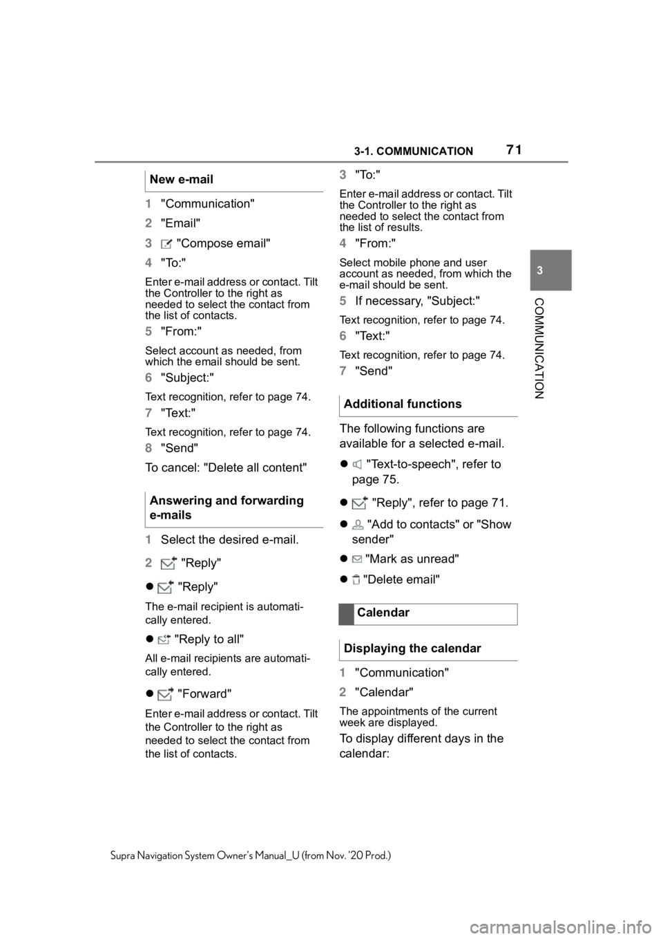 TOYOTA SUPRA 2021 Accessories, Audio & Navigation (in English) 713-1. COMMUNICATION
3
COMMUNICATION
Supra Navigation System Owner’s Manual_U (from Nov. ’20 Prod.)
1"Communication"
2 "Email"
3 "Compose email"
4 "To:"
Enter e-ma TOYOTA SUPRA 2021 Accessories, Audio & Navigation (in English) 713-1. COMMUNICATION
3
COMMUNICATION
Supra Navigation System Owner’s Manual_U (from Nov. ’20 Prod.)
1"Communication"
2 "Email"
3 "Compose email"
4 "To:"
Enter e-ma