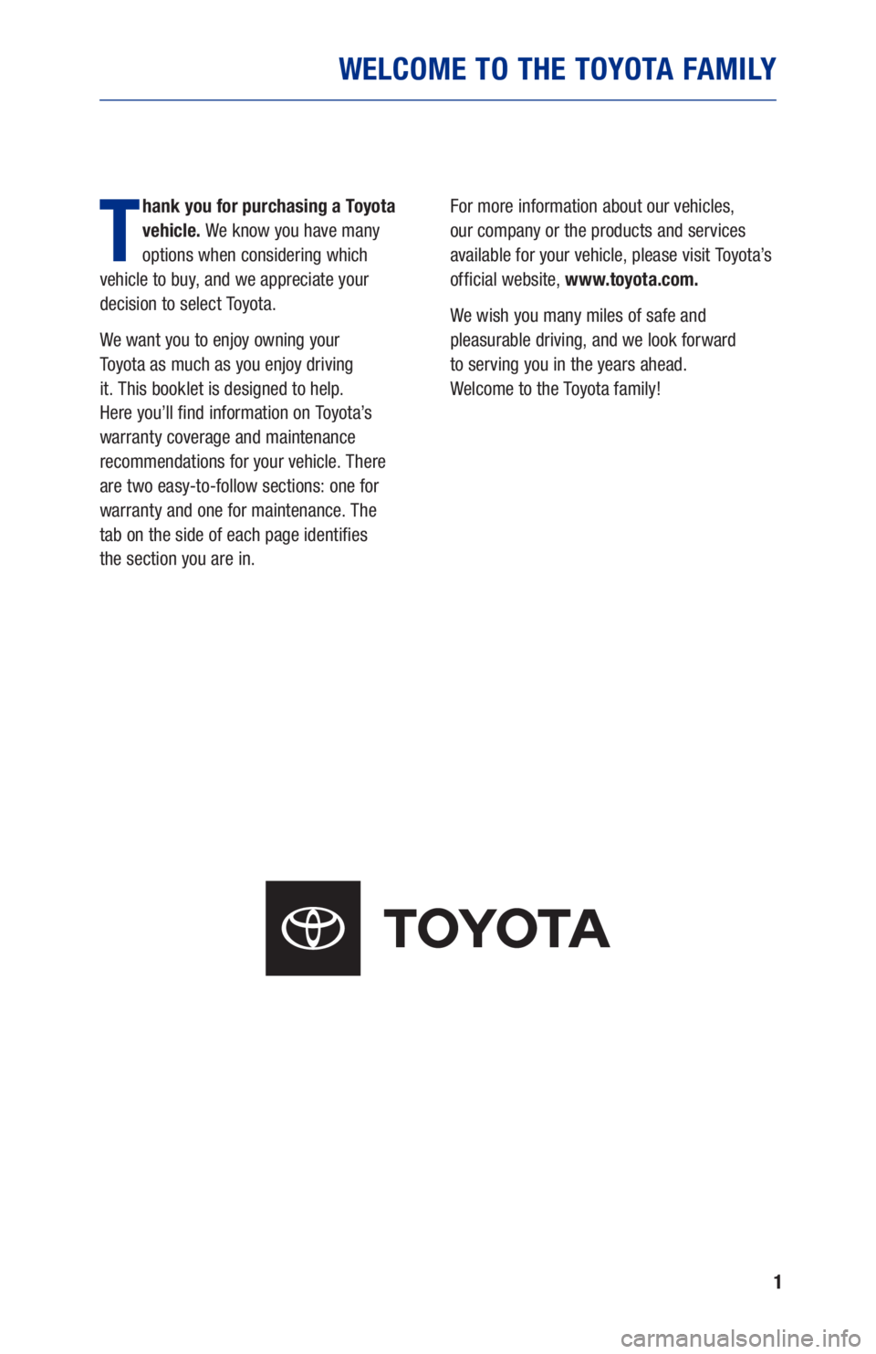 TOYOTA SUPRA 2021 Warranties & Maintenance Guides (in English) 1
T
hank you for purchasing a Toyota
vehicle. We know you have many
options when considering which
vehicle to buy, and we appreciate your
decision to select Toyota.
We want you to enjoy owning yo TOYOTA SUPRA 2021 Warranties & Maintenance Guides (in English) 1
T
hank you for purchasing a Toyota
vehicle. We know you have many
options when considering which
vehicle to buy, and we appreciate your
decision to select Toyota.
We want you to enjoy owning yo