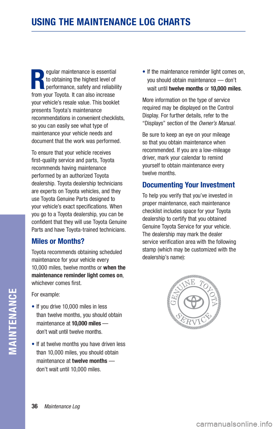 TOYOTA SUPRA 2021  Warranties & Maintenance Guides (in English) 36
R
egular maintenance is essential 
to obtaining the highest level of 
performance, safety and reliability 
from your Toyota. It can also increase  
your vehicle’s resale value. This booklet  
pre TOYOTA SUPRA 2021  Warranties & Maintenance Guides (in English) 36
R
egular maintenance is essential 
to obtaining the highest level of 
performance, safety and reliability 
from your Toyota. It can also increase  
your vehicle’s resale value. This booklet  
pre