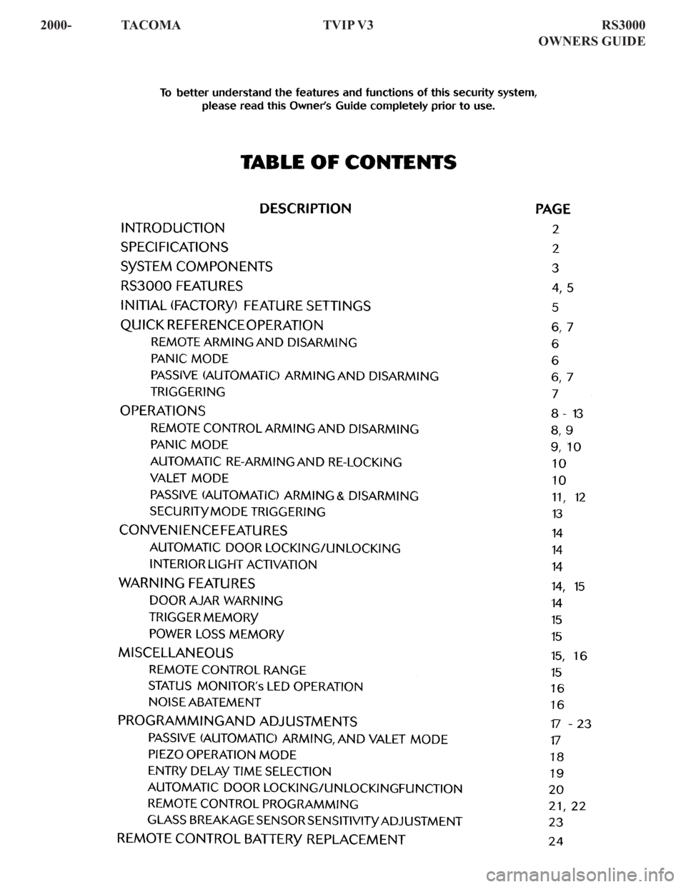 TOYOTA TACOMA 2000 Accessories, Audio & Navigation (in English) 2000- TACOMA TVIP V3 RS3000
OWNERS GUIDE TOYOTA TACOMA 2000 Accessories, Audio & Navigation (in English) 2000- TACOMA TVIP V3 RS3000
OWNERS GUIDE