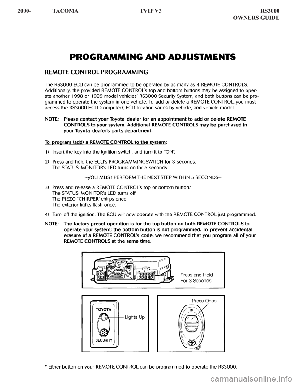 TOYOTA TACOMA 2000 Accessories, Audio & Navigation (in English) 2000- TACOMA TVIP V3 RS3000
OWNERS GUIDE TOYOTA TACOMA 2000 Accessories, Audio & Navigation (in English) 2000- TACOMA TVIP V3 RS3000
OWNERS GUIDE