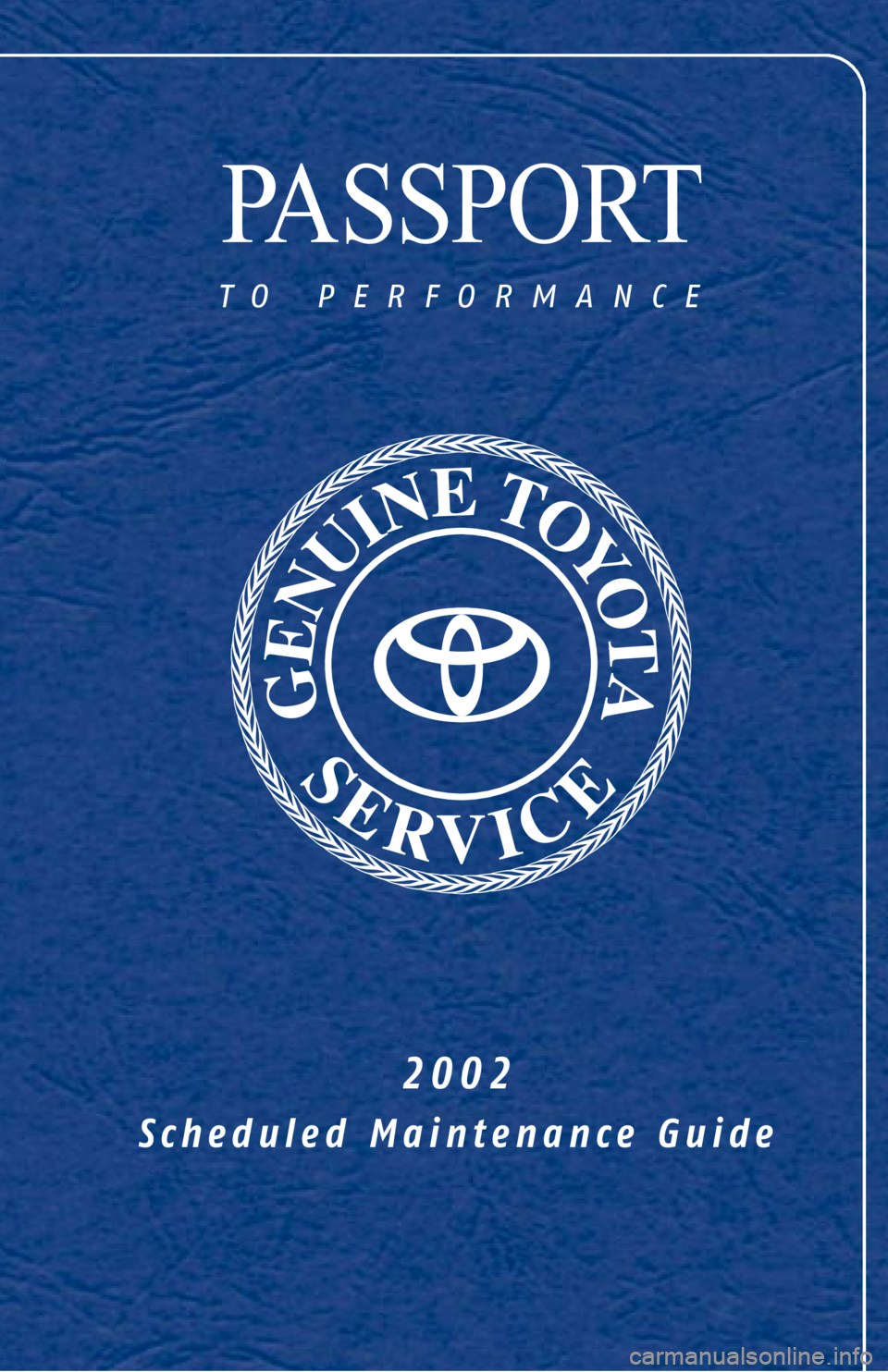 TOYOTA TACOMA 2002  Warranties & Maintenance Guides (in English) PASSPORT
to performance
2002
Scheduled Maintenance Guide 