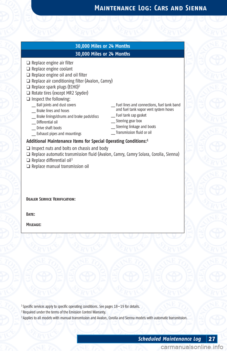 TOYOTA TACOMA 2002 Warranties & Maintenance Guides (in English) 1 Specific services apply to specific operating conditions. See pages 18—19 for details.2 Required under the terms of the Emission Control Warranty.3 Applies to all models with manual transmission a TOYOTA TACOMA 2002 Warranties & Maintenance Guides (in English) 1 Specific services apply to specific operating conditions. See pages 18—19 for details.2 Required under the terms of the Emission Control Warranty.3 Applies to all models with manual transmission a