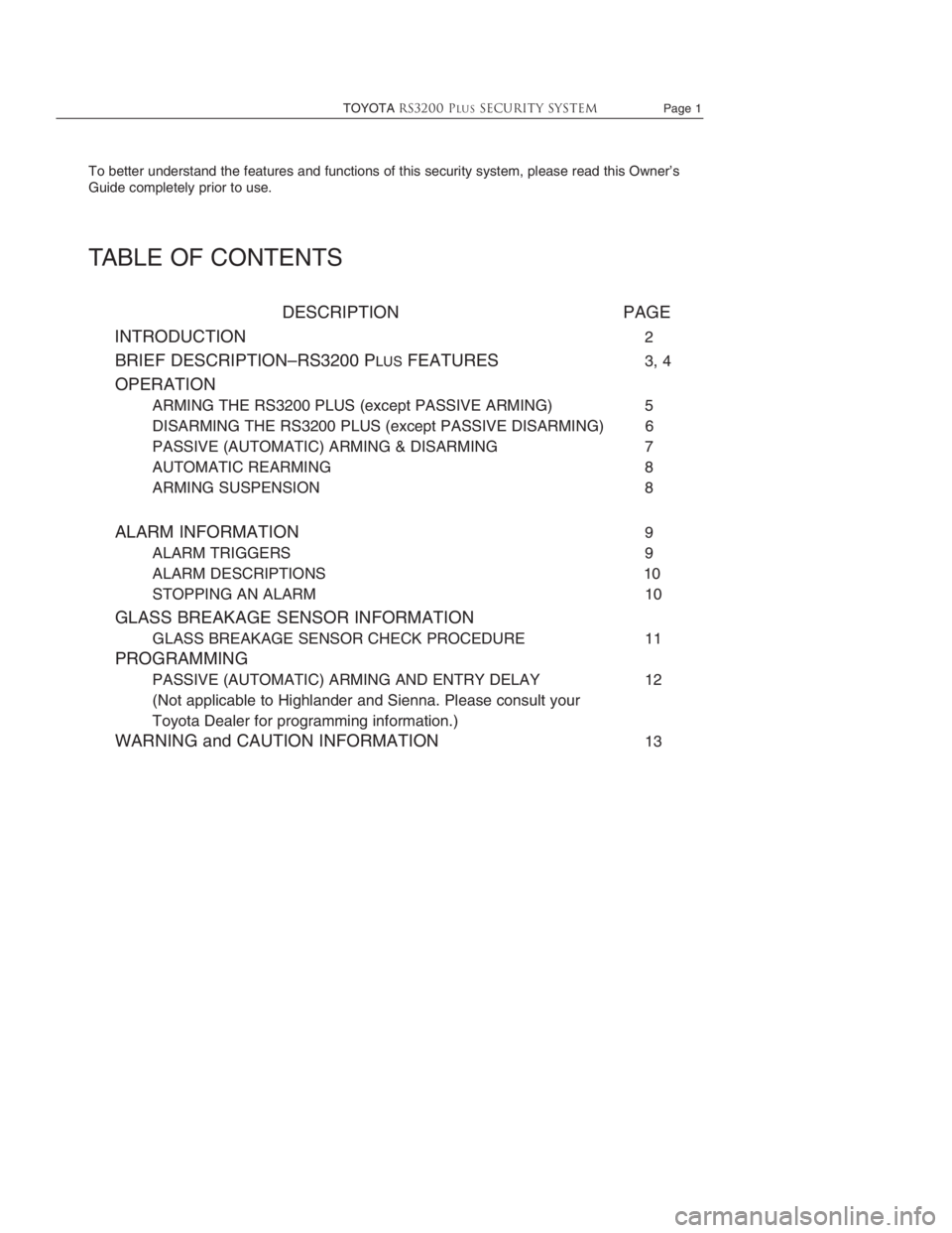 TOYOTA TACOMA 2003  Accessories, Audio & Navigation (in English) To better understand the features and functions of this security system, please read this Owner’s
Guide completely prior to use. 
TABLE OF CONTENTS
DESCRIPTION PAGE
INTRODUCTION
2
BRIEF DESCRIPTION�