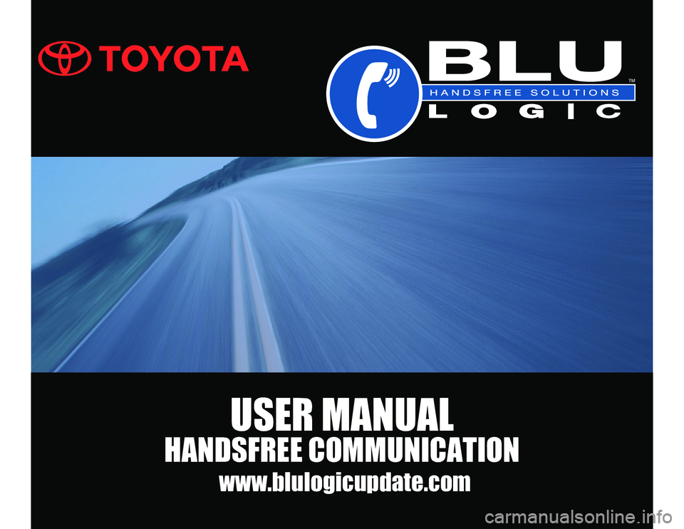 TOYOTA TACOMA 2008  Accessories, Audio & Navigation (in English) USER MANUAL
HANDSFREE COMMUNICATION
www.blulogicupdate.com 