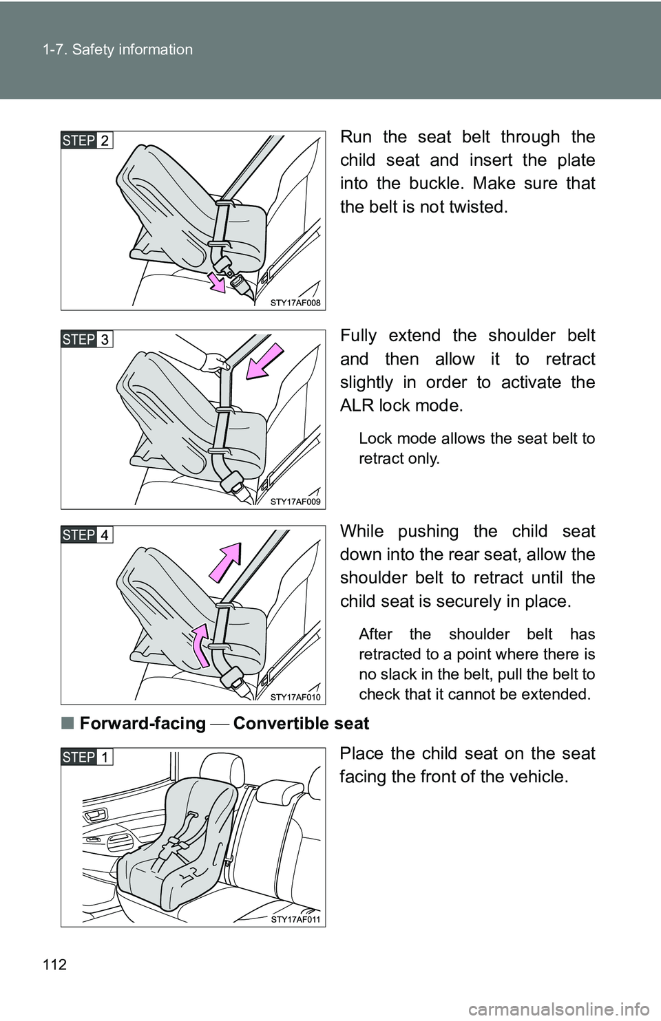 TOYOTA TACOMA 2009  Owners Manual (in English) 112 1-7. Safety information
Run the seat belt through the
child seat and insert the plate
into the buckle. Make sure that
the belt is not twisted.
Fully extend the shoulder belt
and then allow it to r