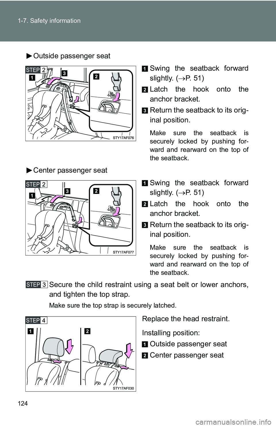 TOYOTA TACOMA 2009  Owners Manual (in English) 124 1-7. Safety information
Outside passenger seatSwing the seatback forward
slightly. (P. 51)
Latch the hook onto the
anchor bracket.
Return the seatback to its orig-
inal position.
Make sure the 