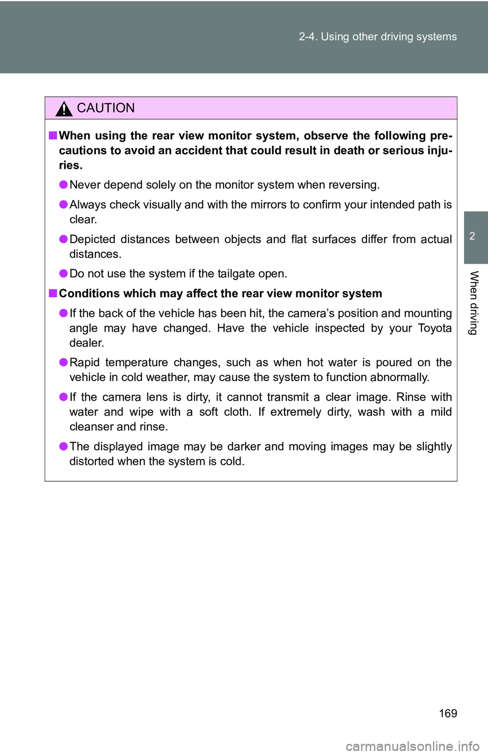 TOYOTA TACOMA 2009 Owners Manual (in English) 169
2-4. Using other
driving systems
2
When driving
CAUTION
■When using the rear view monito r system, observe the following pre-
cautions to avoid an accident that coul d result in death or seriou TOYOTA TACOMA 2009 Owners Manual (in English) 169
2-4. Using other
driving systems
2
When driving
CAUTION
■When using the rear view monito r system, observe the following pre-
cautions to avoid an accident that coul d result in death or seriou