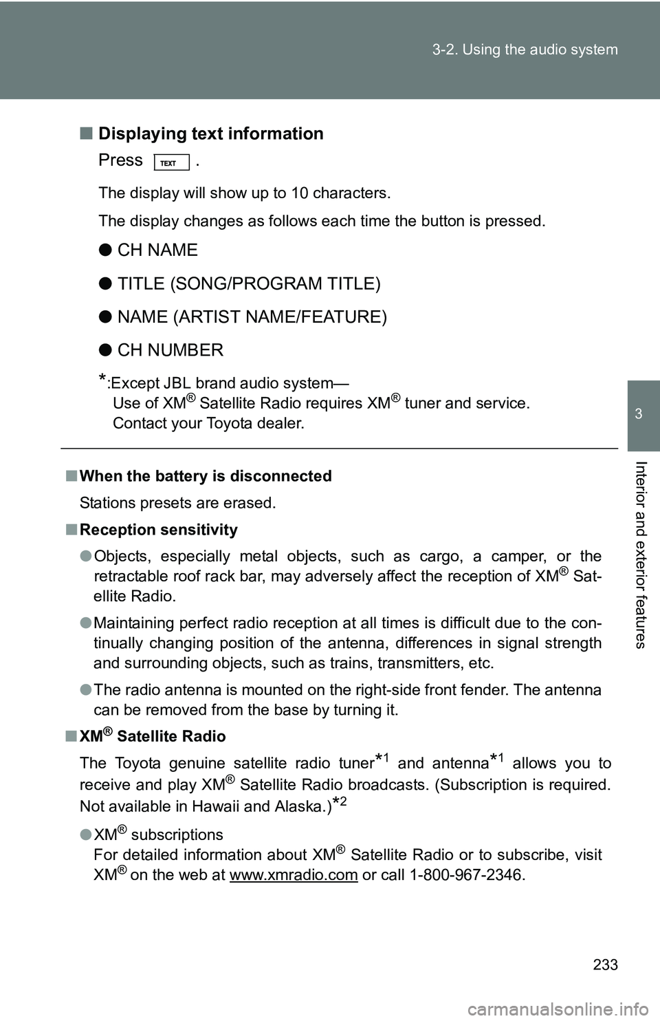 TOYOTA TACOMA 2009 Owners Manual (in English) 233
3-2. Using the audio system
3
Interior and exterior features
■
Displaying text information
Press .
The display will show up to 10 characters.
The display changes as follows each time the button TOYOTA TACOMA 2009 Owners Manual (in English) 233
3-2. Using the audio system
3
Interior and exterior features
■
Displaying text information
Press .
The display will show up to 10 characters.
The display changes as follows each time the button
