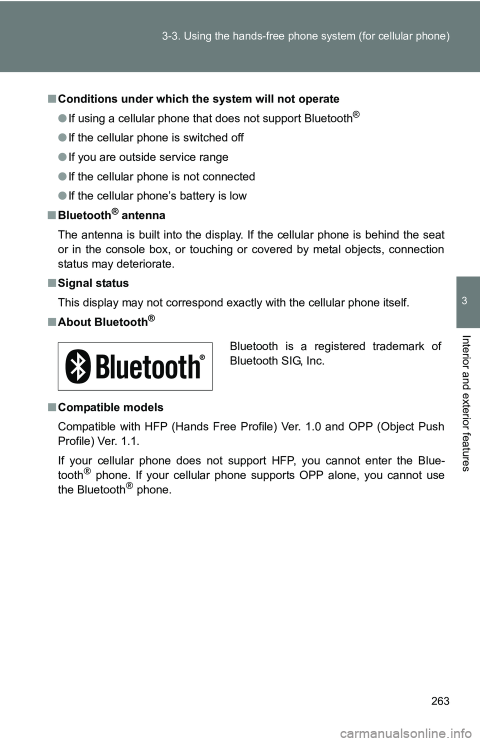 TOYOTA TACOMA 2009 Owners Manual (in English) 263
3-3. Using the hand
s-free phone system (for cellular phone)
3
Interior and exterior features
■Conditions under which th e system will not operate
● If using a cellular phone that does not su TOYOTA TACOMA 2009 Owners Manual (in English) 263
3-3. Using the hand
s-free phone system (for cellular phone)
3
Interior and exterior features
■Conditions under which th e system will not operate
● If using a cellular phone that does not su