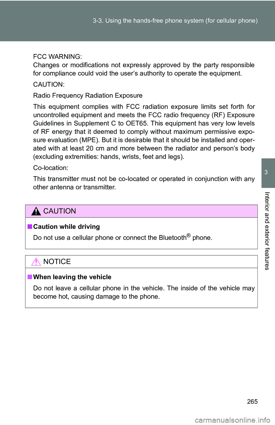 TOYOTA TACOMA 2009 Owners Manual (in English) 265
3-3. Using the hand
s-free phone system (for cellular phone)
3
Interior and exterior features
FCC WARNING:
Changes or modifications not expressly approved by the party responsible
for compliance TOYOTA TACOMA 2009 Owners Manual (in English) 265
3-3. Using the hand
s-free phone system (for cellular phone)
3
Interior and exterior features
FCC WARNING:
Changes or modifications not expressly approved by the party responsible
for compliance