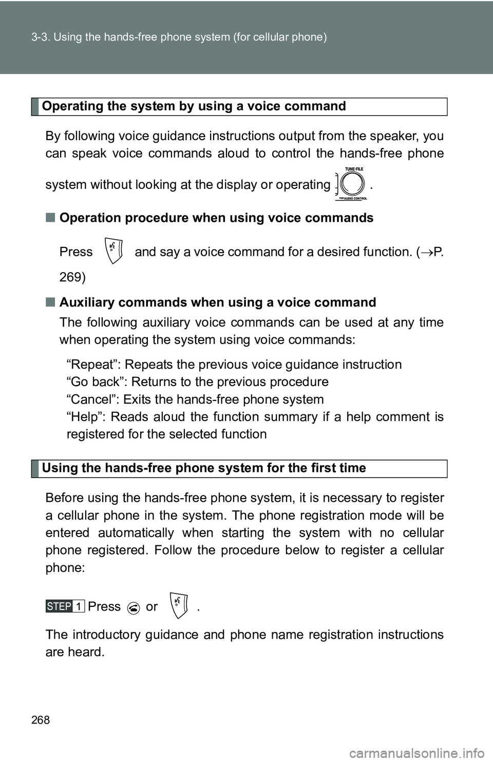 TOYOTA TACOMA 2009 Owners Manual (in English) 268 3-3. Using the hands-free phone system (for cellular phone)
Operating the system by using a voice command
By following voice guidance instruct ions output from the speaker, you
can speak voice com TOYOTA TACOMA 2009 Owners Manual (in English) 268 3-3. Using the hands-free phone system (for cellular phone)
Operating the system by using a voice command
By following voice guidance instruct ions output from the speaker, you
can speak voice com