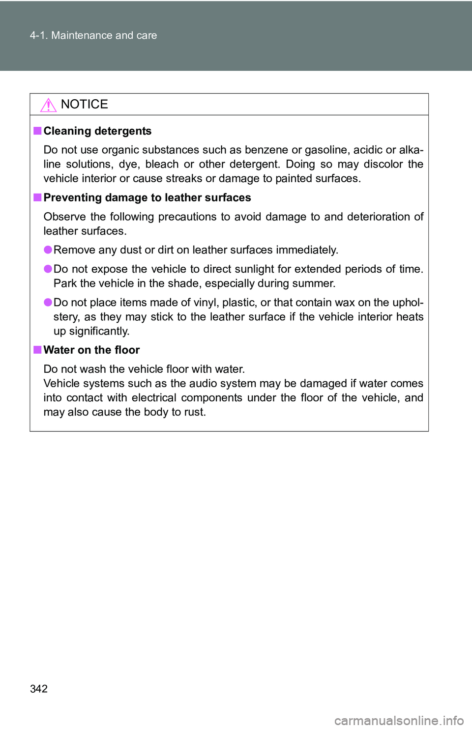 TOYOTA TACOMA 2009 Owners Manual (in English) 342 4-1. Maintenance and care
NOTICE
■Cleaning detergents
Do not use organic substances such as benzene or gasoline, acidic or alka-
line solutions, dye, bleach or other detergent. Doing so may disc TOYOTA TACOMA 2009 Owners Manual (in English) 342 4-1. Maintenance and care
NOTICE
■Cleaning detergents
Do not use organic substances such as benzene or gasoline, acidic or alka-
line solutions, dye, bleach or other detergent. Doing so may disc