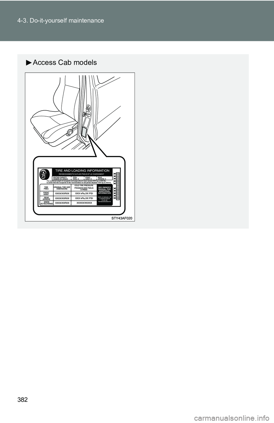 TOYOTA TACOMA 2009  Owners Manual (in English) 382 4-3. Do-it-yourself maintenance
Access Cab models 