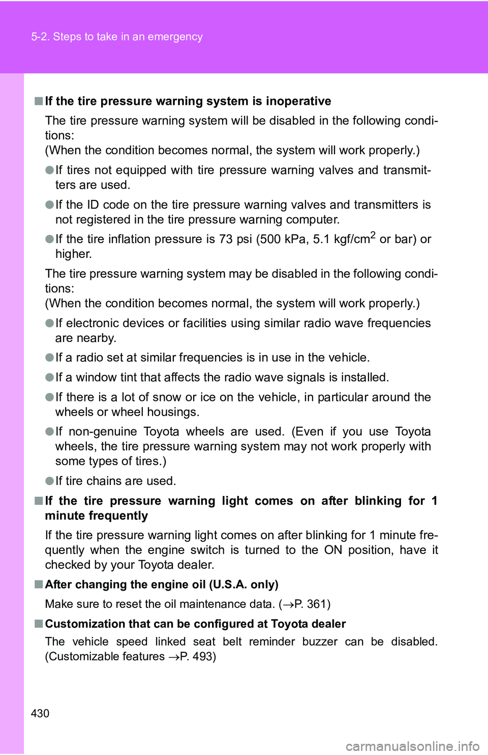 TOYOTA TACOMA 2009 Owners Manual (in English) 430 5-2. Steps to take in an emergency
■If the tire pressure warning system is inoperative
The tire pressure warning system will be disabled in the following condi-
tions:
(When the condition become TOYOTA TACOMA 2009 Owners Manual (in English) 430 5-2. Steps to take in an emergency
■If the tire pressure warning system is inoperative
The tire pressure warning system will be disabled in the following condi-
tions:
(When the condition become