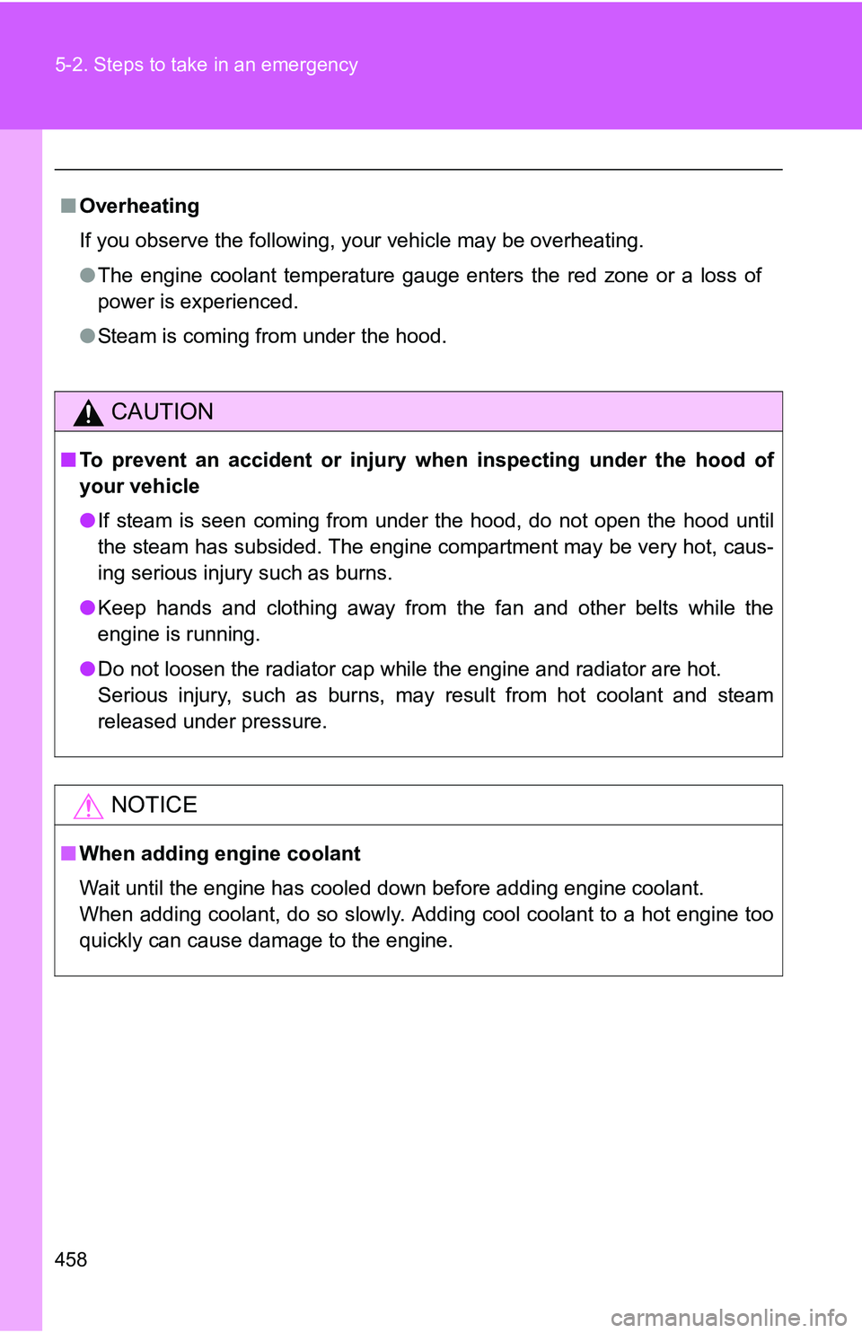 TOYOTA TACOMA 2009 Owners Manual (in English) 458 5-2. Steps to take in an emergency
■Overheating
If you observe the following, your vehicle may be overheating.
●The engine coolant temperature gauge enters the red zone or a loss of
power is e TOYOTA TACOMA 2009 Owners Manual (in English) 458 5-2. Steps to take in an emergency
■Overheating
If you observe the following, your vehicle may be overheating.
●The engine coolant temperature gauge enters the red zone or a loss of
power is e