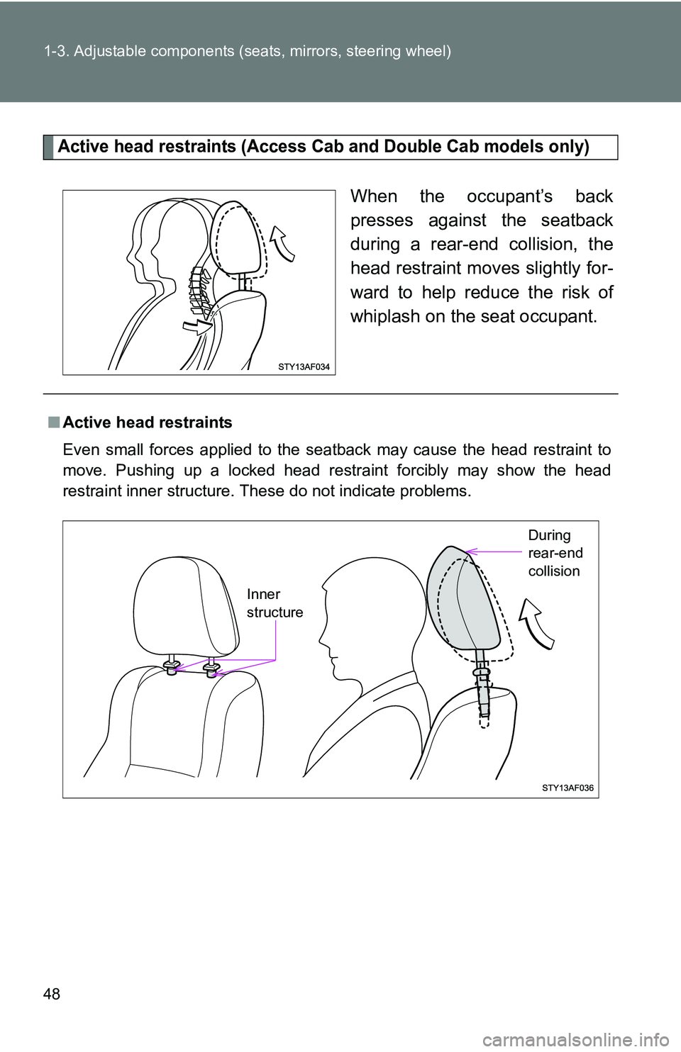 TOYOTA TACOMA 2009   (in English) Service Manual 48 1-3. Adjustable components (seats, mirrors, steering wheel)
Active head restraints (Access Ca b and Double Cab models only)
When the occupant’s back
presses against the seatback
during a rear-end