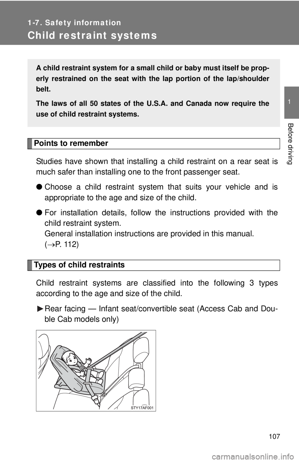 TOYOTA TACOMA 2010 Owners Manual (in English) 107
1
1-7. Safety information
Before driving
Child restraint systems
Points to remember
Studies have shown that installing a child restraint on a rear seat is
much safer than installing one to the fro TOYOTA TACOMA 2010 Owners Manual (in English) 107
1
1-7. Safety information
Before driving
Child restraint systems
Points to remember
Studies have shown that installing a child restraint on a rear seat is
much safer than installing one to the fro