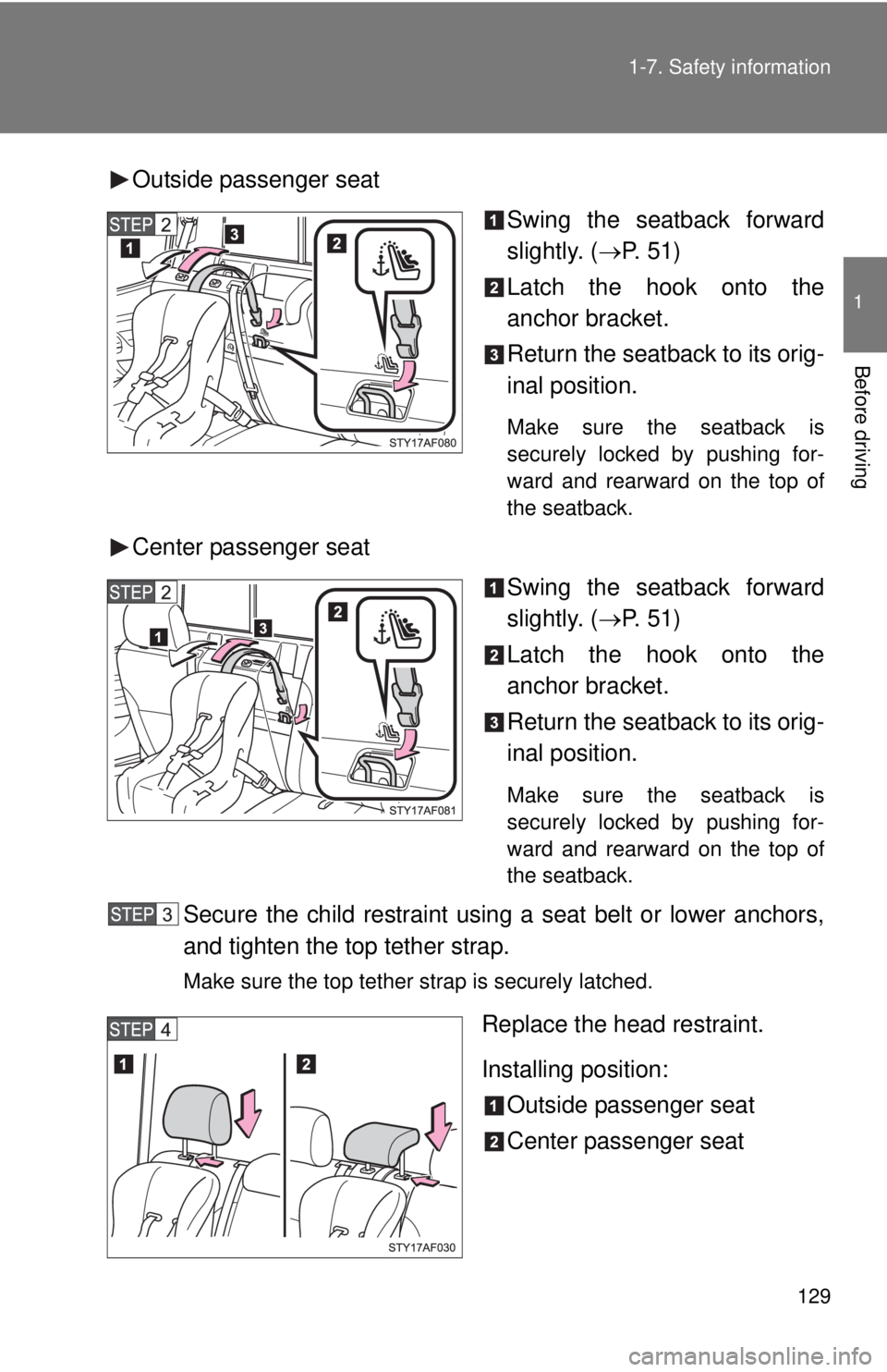TOYOTA TACOMA 2010  Owners Manual (in English) 129 1-7. Safety information
1
Before driving
Outside passenger seat
Swing the seatback forward
slightly. (P. 51)
Latch the hook onto the
anchor bracket.
Return the seatback to its orig-
inal positi