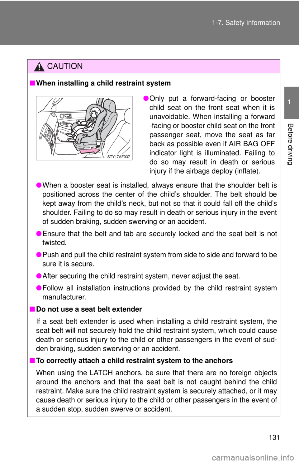 TOYOTA TACOMA 2010 Owners Manual (in English) 131 1-7. Safety information
1
Before driving
CAUTION
■When installing a child restraint system
●When a booster seat is installed, always ensure that the shoulder belt is
positioned across the cent TOYOTA TACOMA 2010 Owners Manual (in English) 131 1-7. Safety information
1
Before driving
CAUTION
■When installing a child restraint system
●When a booster seat is installed, always ensure that the shoulder belt is
positioned across the cent