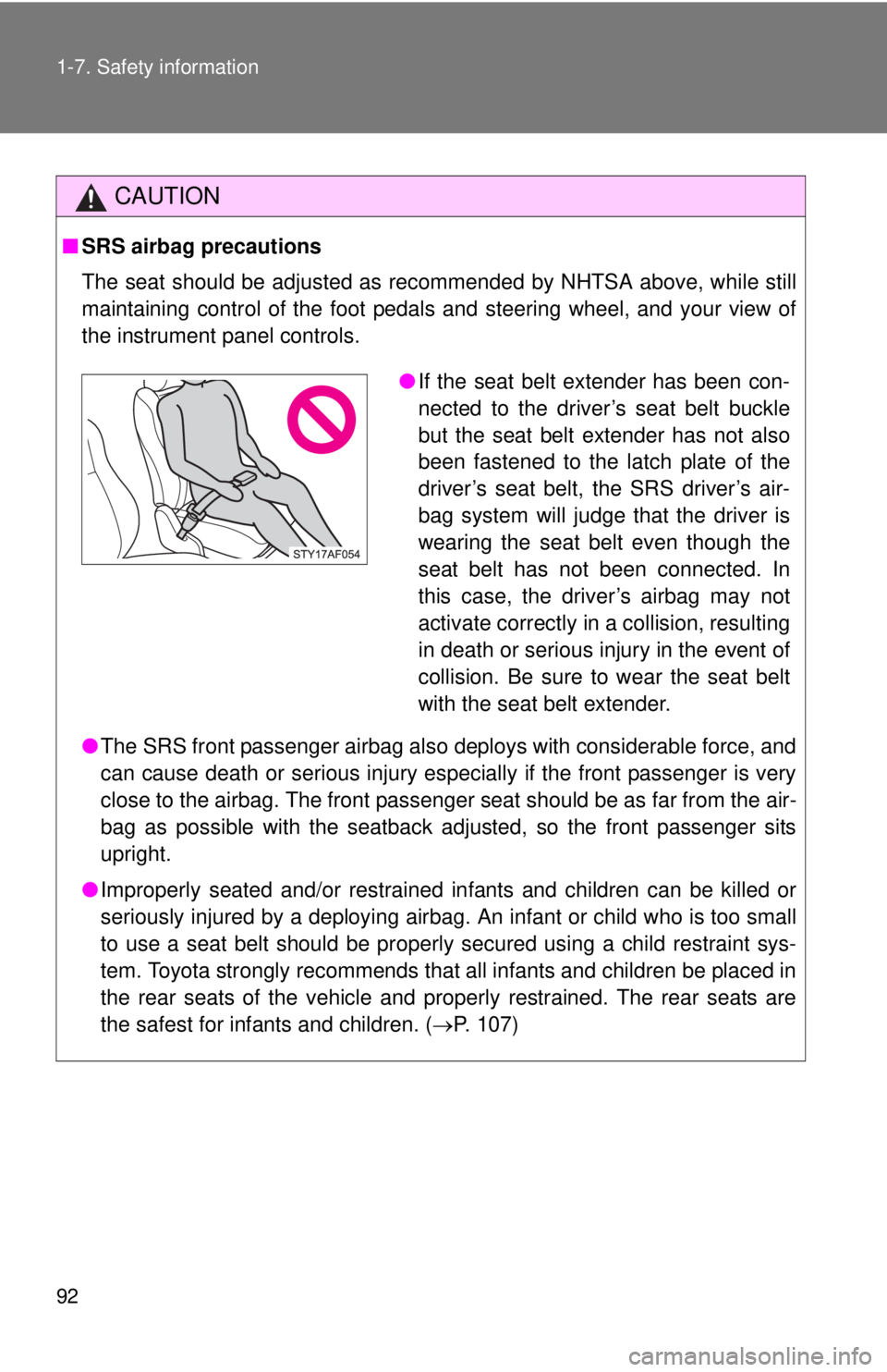 TOYOTA TACOMA 2010 Owners Manual (in English) 92 1-7. Safety information
CAUTION
■SRS airbag precautions
The seat should be adjusted as recommended by NHTSA above, while still
maintaining control of the foot pedals and steering wheel, and your TOYOTA TACOMA 2010 Owners Manual (in English) 92 1-7. Safety information
CAUTION
■SRS airbag precautions
The seat should be adjusted as recommended by NHTSA above, while still
maintaining control of the foot pedals and steering wheel, and your