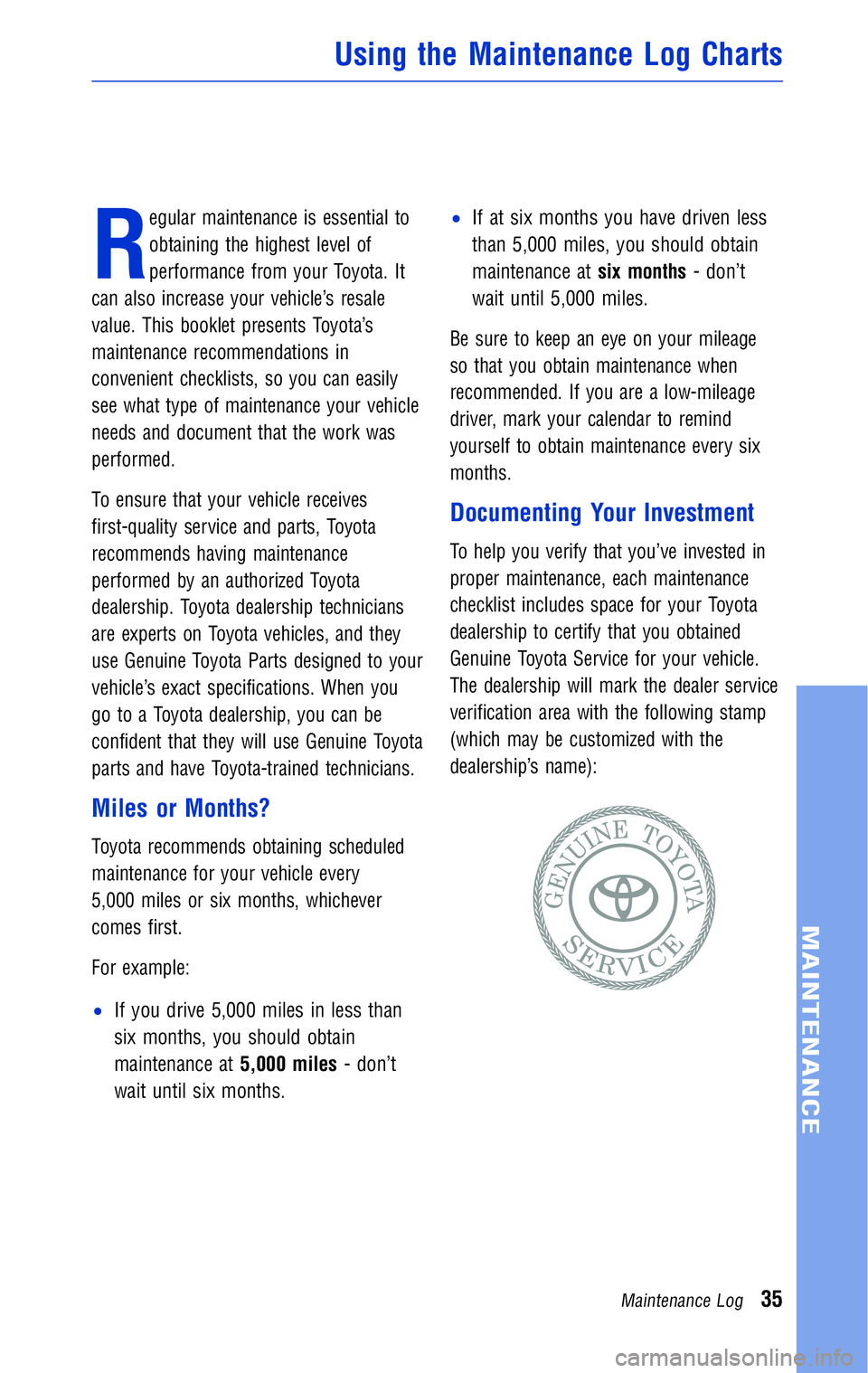 TOYOTA TACOMA 2011 Warranties & Maintenance Guides (in English) JOBNAME: 316782-2011-tac-toyw PAGE: 35 SESS: 12 OUTPUT: Wed May 19 10:51:33 2010
/tweddle/toyota/sched-maint/316782-en-tac/wg
R
egular maintenance is essential to
obtaining the highest level of
perf TOYOTA TACOMA 2011 Warranties & Maintenance Guides (in English) JOBNAME: 316782-2011-tac-toyw PAGE: 35 SESS: 12 OUTPUT: Wed May 19 10:51:33 2010
/tweddle/toyota/sched-maint/316782-en-tac/wg
R
egular maintenance is essential to
obtaining the highest level of
perf