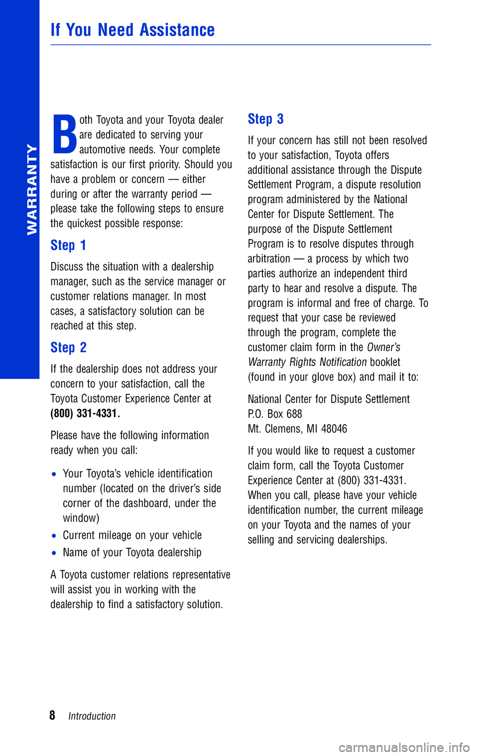 TOYOTA TACOMA 2011 Warranties & Maintenance Guides (in English) JOBNAME: 316782-2011-tac-toyw PAGE: 8 SESS: 12 OUTPUT: Wed May 19 10:51:33 2010
/tweddle/toyota/sched-maint/316782-en-tac/wg
B
oth Toyota and your Toyota dealer
are dedicated to serving your
automot TOYOTA TACOMA 2011 Warranties & Maintenance Guides (in English) JOBNAME: 316782-2011-tac-toyw PAGE: 8 SESS: 12 OUTPUT: Wed May 19 10:51:33 2010
/tweddle/toyota/sched-maint/316782-en-tac/wg
B
oth Toyota and your Toyota dealer
are dedicated to serving your
automot