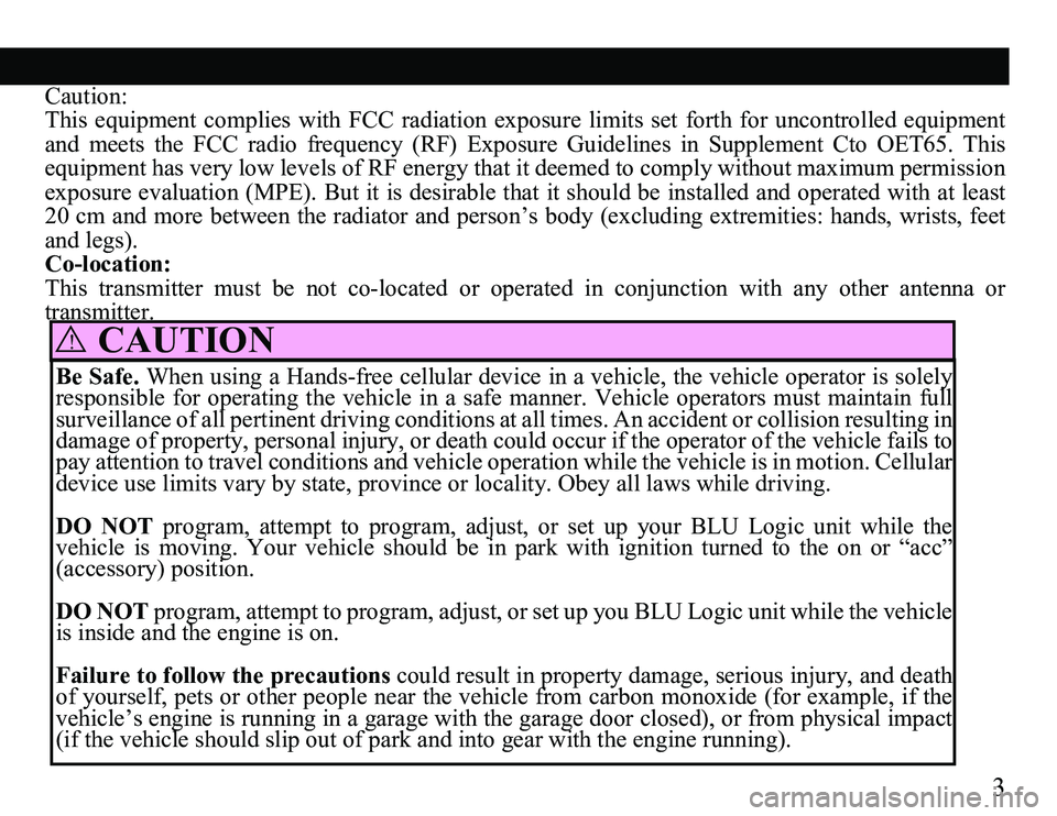 TOYOTA TACOMA 2012  Accessories, Audio & Navigation (in English) 3
 CAUTION!
Caution:
This  equipment  complies  with  FCC  radiation  exposure  limits  set  forth  for  uncontrolled  equipment 
and  meets  the  FCC  radio  frequency  (RF)  Exposure  Guidelines 