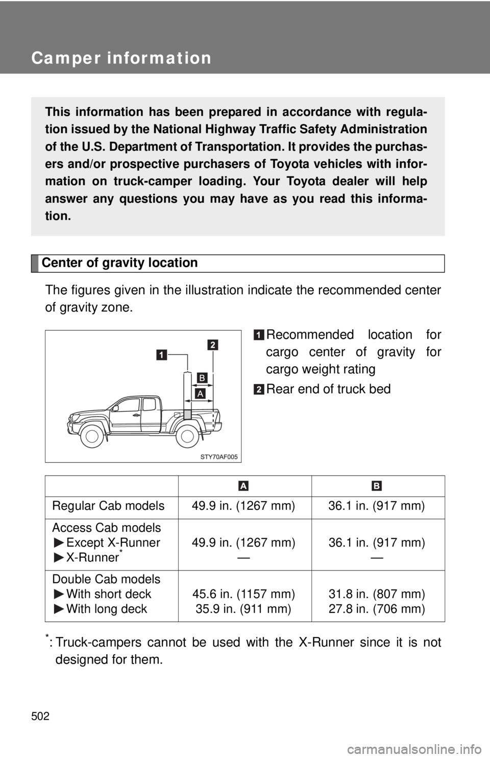 TOYOTA TACOMA 2013  Owners Manual (in English) 502
Camper infor mation
Center of gravity locationThe figures given in the illustration indicate the recommended center
of gravity zone. Recommended location for
cargo center of gravity for
cargo weig