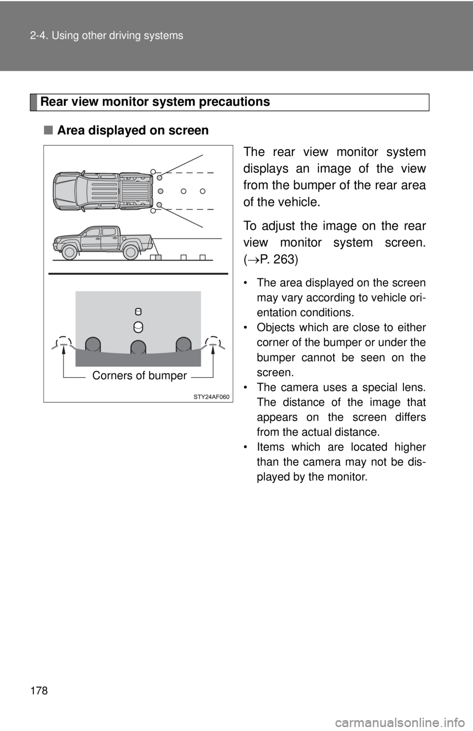 TOYOTA TACOMA 2014 Owners Manual (in English) 178 2-4. Using other driving systems
Rear view monitor system precautions
■ Area displayed on screen
The rear view monitor system
displays an image of the view
from the bumper of the rear area
of th TOYOTA TACOMA 2014 Owners Manual (in English) 178 2-4. Using other driving systems
Rear view monitor system precautions
■ Area displayed on screen
The rear view monitor system
displays an image of the view
from the bumper of the rear area
of th