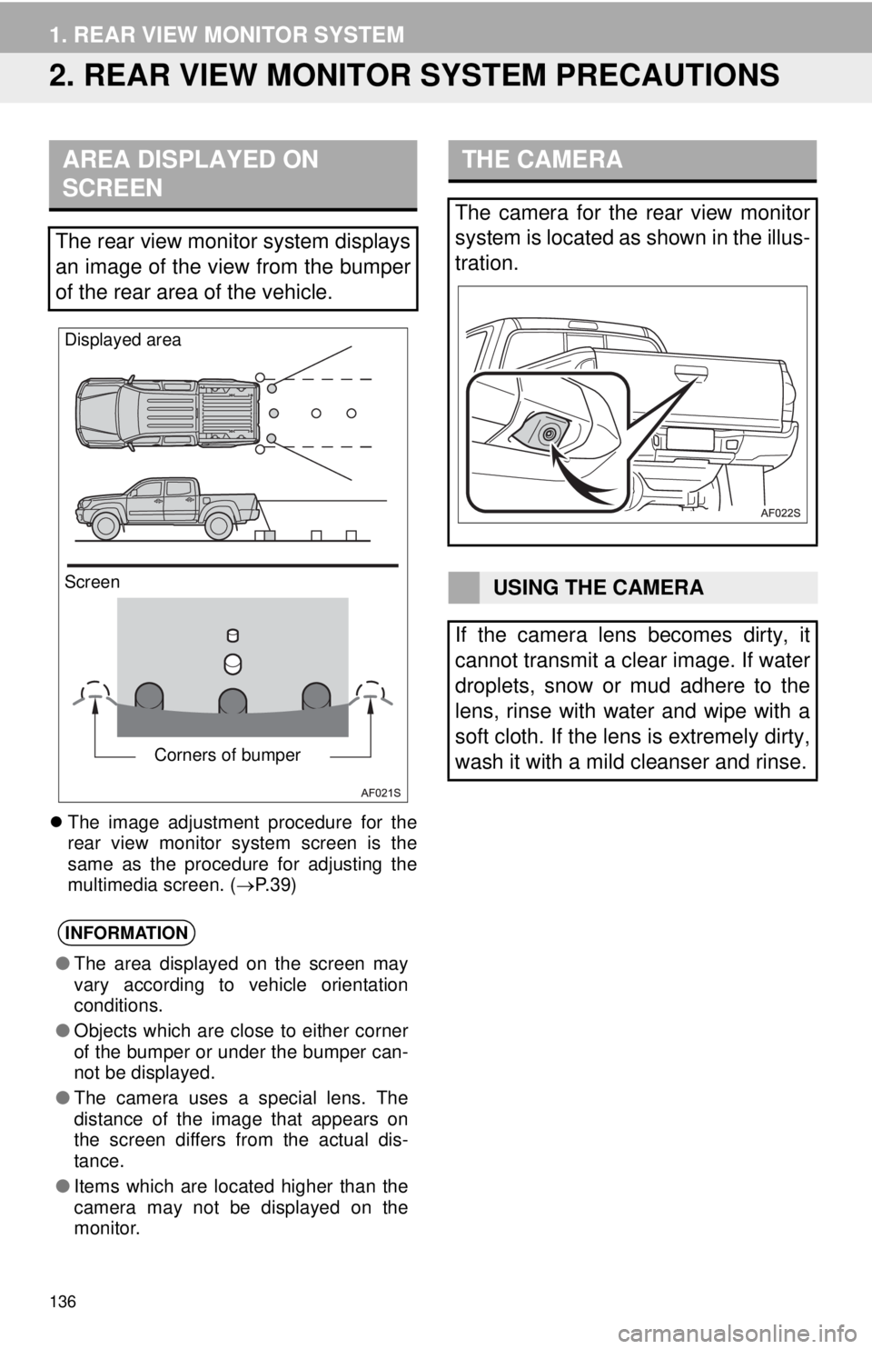 TOYOTA TACOMA 2014 Accessories, Audio & Navigation (in English) 136
1. REAR VIEW MONITOR SYSTEM
2. REAR VIEW MONITOR SYSTEM PRECAUTIONS
The image adjustment procedure for the
rear view monitor system screen is the
same as the procedure for adjusting the
multime TOYOTA TACOMA 2014 Accessories, Audio & Navigation (in English) 136
1. REAR VIEW MONITOR SYSTEM
2. REAR VIEW MONITOR SYSTEM PRECAUTIONS
The image adjustment procedure for the
rear view monitor system screen is the
same as the procedure for adjusting the
multime