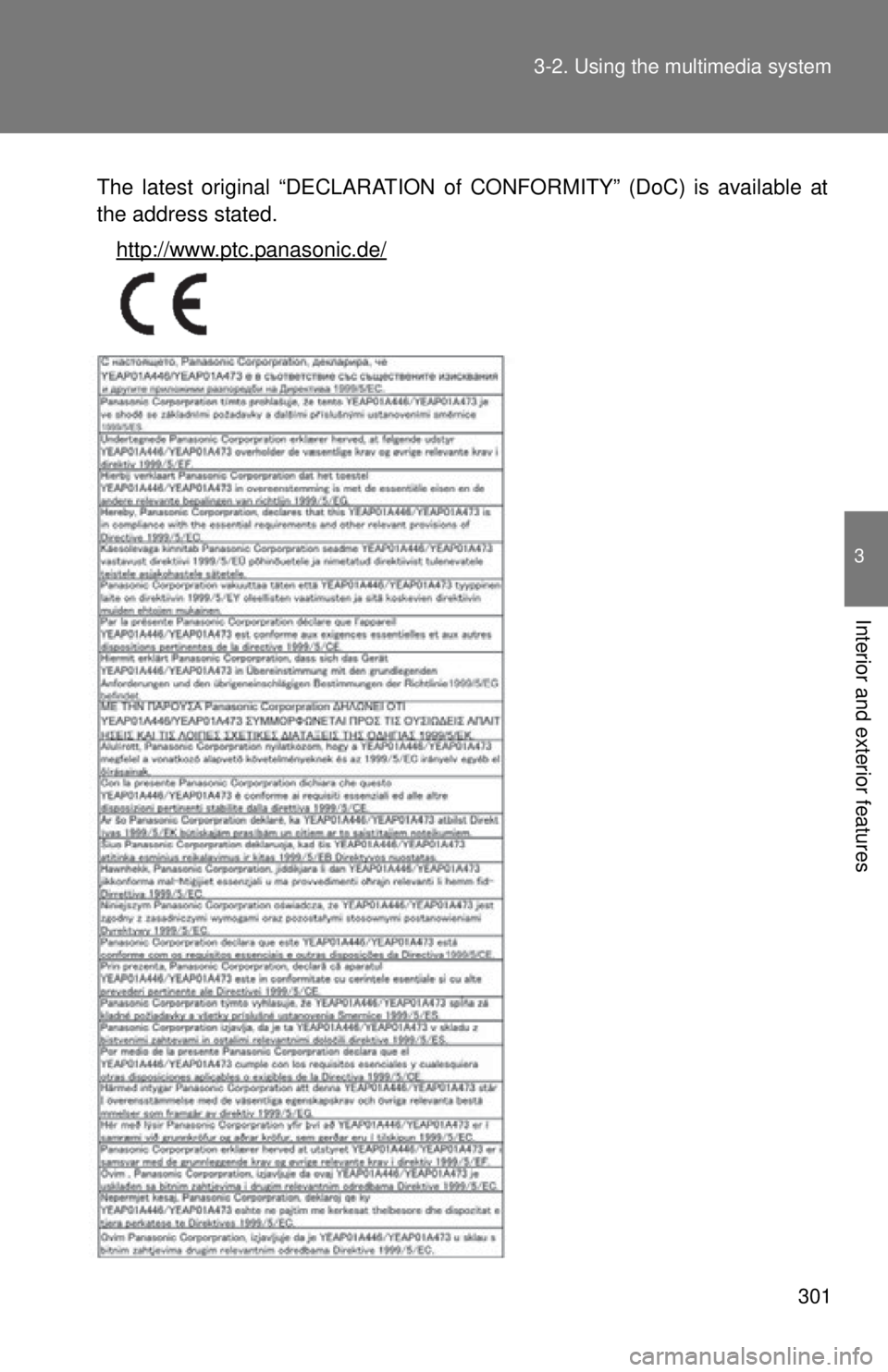 TOYOTA TACOMA 2015 Owners Manual (in English) 301
3-2. Using the multimedia system
3
Interior and exterior features
The latest original “DECLARATION of
CONFORMITY” (DoC) is available at
the address stated.
http://www.ptc.panasonic.de/ TOYOTA TACOMA 2015 Owners Manual (in English) 301
3-2. Using the multimedia system
3
Interior and exterior features
The latest original “DECLARATION of
CONFORMITY” (DoC) is available at
the address stated.
http://www.ptc.panasonic.de/