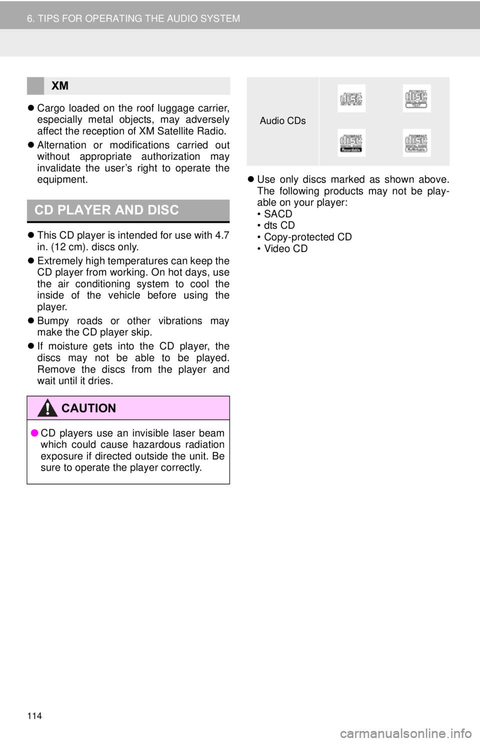 TOYOTA TACOMA 2015 Accessories, Audio & Navigation (in English) 114
6. TIPS FOR OPERATING THE AUDIO SYSTEM
Cargo loaded on the roof luggage carrier,
especially metal objects, may adversely
affect the reception of XM Satellite Radio.
Alternation or modificat TOYOTA TACOMA 2015 Accessories, Audio & Navigation (in English) 114
6. TIPS FOR OPERATING THE AUDIO SYSTEM
Cargo loaded on the roof luggage carrier,
especially metal objects, may adversely
affect the reception of XM Satellite Radio.
Alternation or modificat