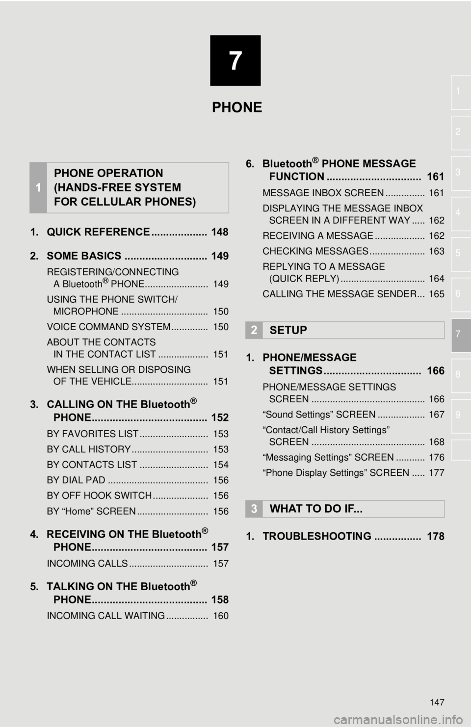 TOYOTA TACOMA 2015 Accessories, Audio & Navigation (in English) 7
147
1
2
3
4
5
6
7
8
9
1. QUICK REFERENCE ................... 148
2. SOME BASICS ............................ 149
REGISTERING/CONNECTING A Bluetooth® PHONE........................ 149
USING THE PH TOYOTA TACOMA 2015 Accessories, Audio & Navigation (in English) 7
147
1
2
3
4
5
6
7
8
9
1. QUICK REFERENCE ................... 148
2. SOME BASICS ............................ 149
REGISTERING/CONNECTING A Bluetooth® PHONE........................ 149
USING THE PH