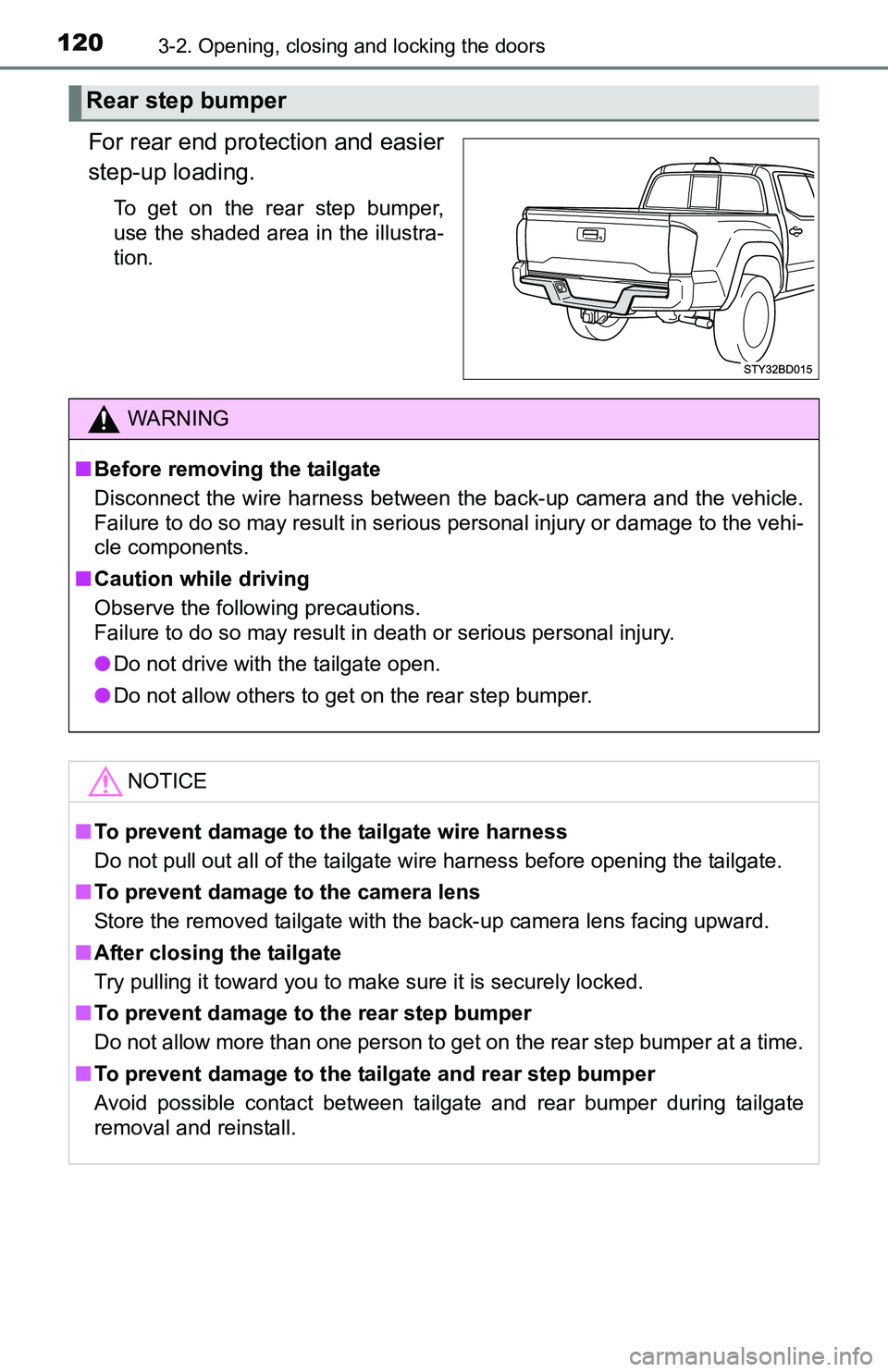 TOYOTA TACOMA 2016  Owners Manual (in English) 1203-2. Opening, closing and locking the doors
For rear end protection and easier
step-up loading.
To get on the rear step bumper,
use the shaded area in the illustra-
tion.
Rear step bumper
WARNING

