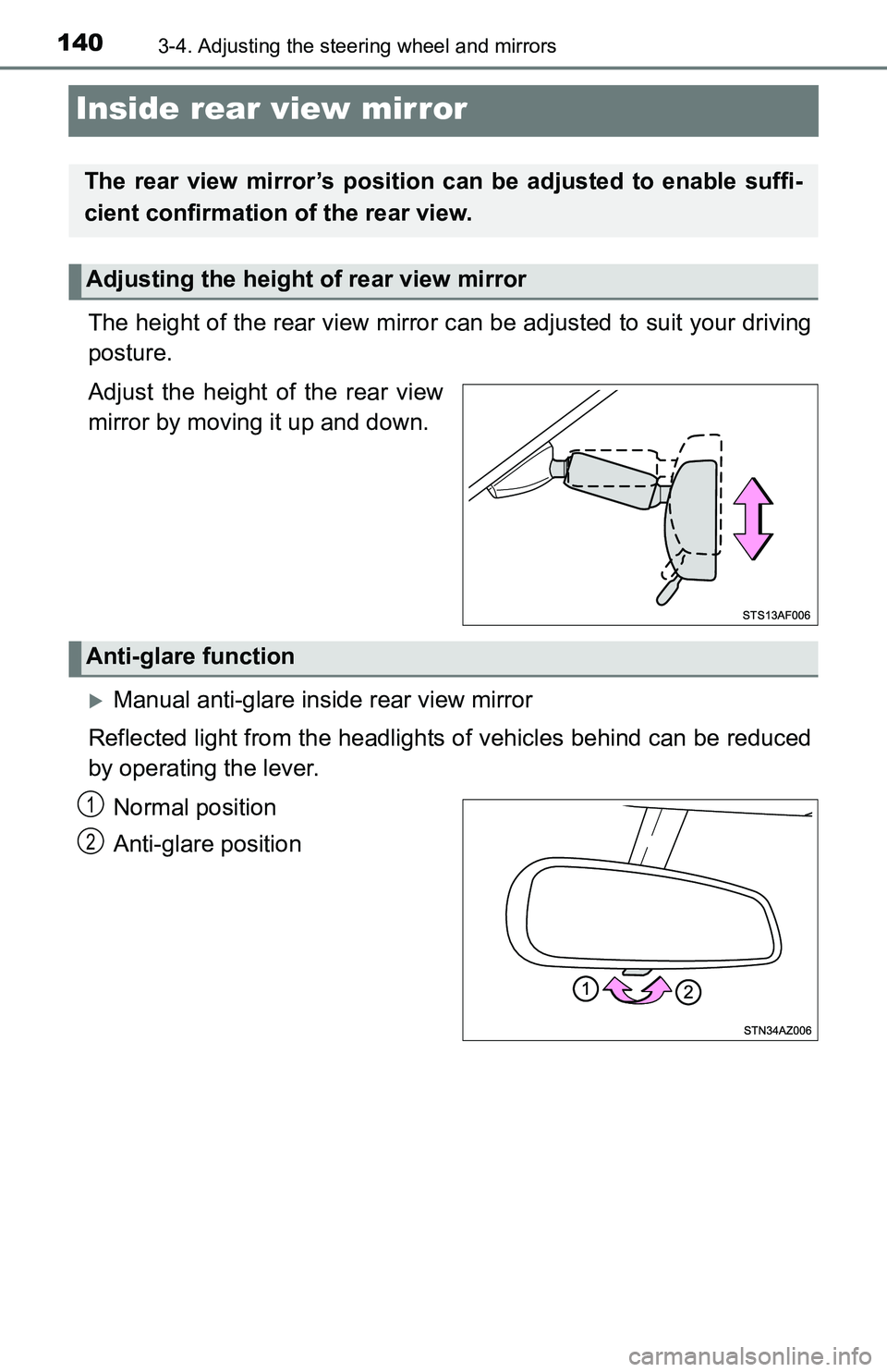 TOYOTA TACOMA 2016  Owners Manual (in English) 1403-4. Adjusting the steering wheel and mirrors
Inside rear view mirror
The height of the rear view mirror can be adjusted to suit your driving
posture.
Adjust the height of the rear view
mirror by m