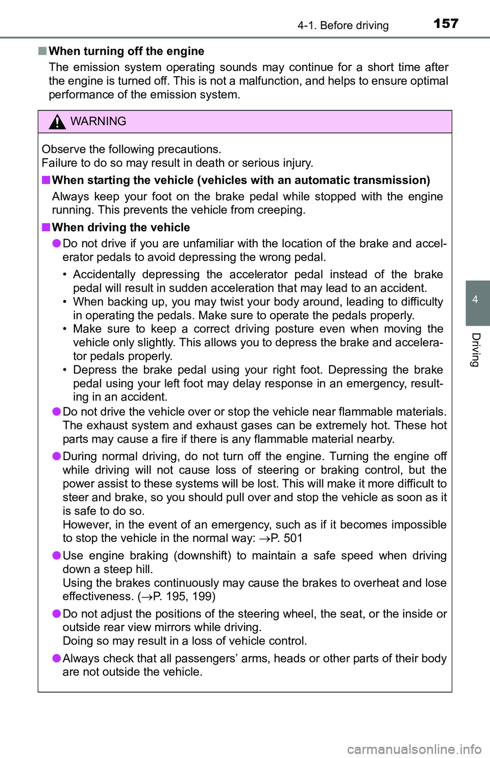 TOYOTA TACOMA 2016 Owners Manual (in English) 1574-1. Before driving
4
Driving
■When turning off the engine
The emission system operating sounds may continue for a short time after
the engine is turned off. This is not a malfunction, and helps TOYOTA TACOMA 2016 Owners Manual (in English) 1574-1. Before driving
4
Driving
■When turning off the engine
The emission system operating sounds may continue for a short time after
the engine is turned off. This is not a malfunction, and helps