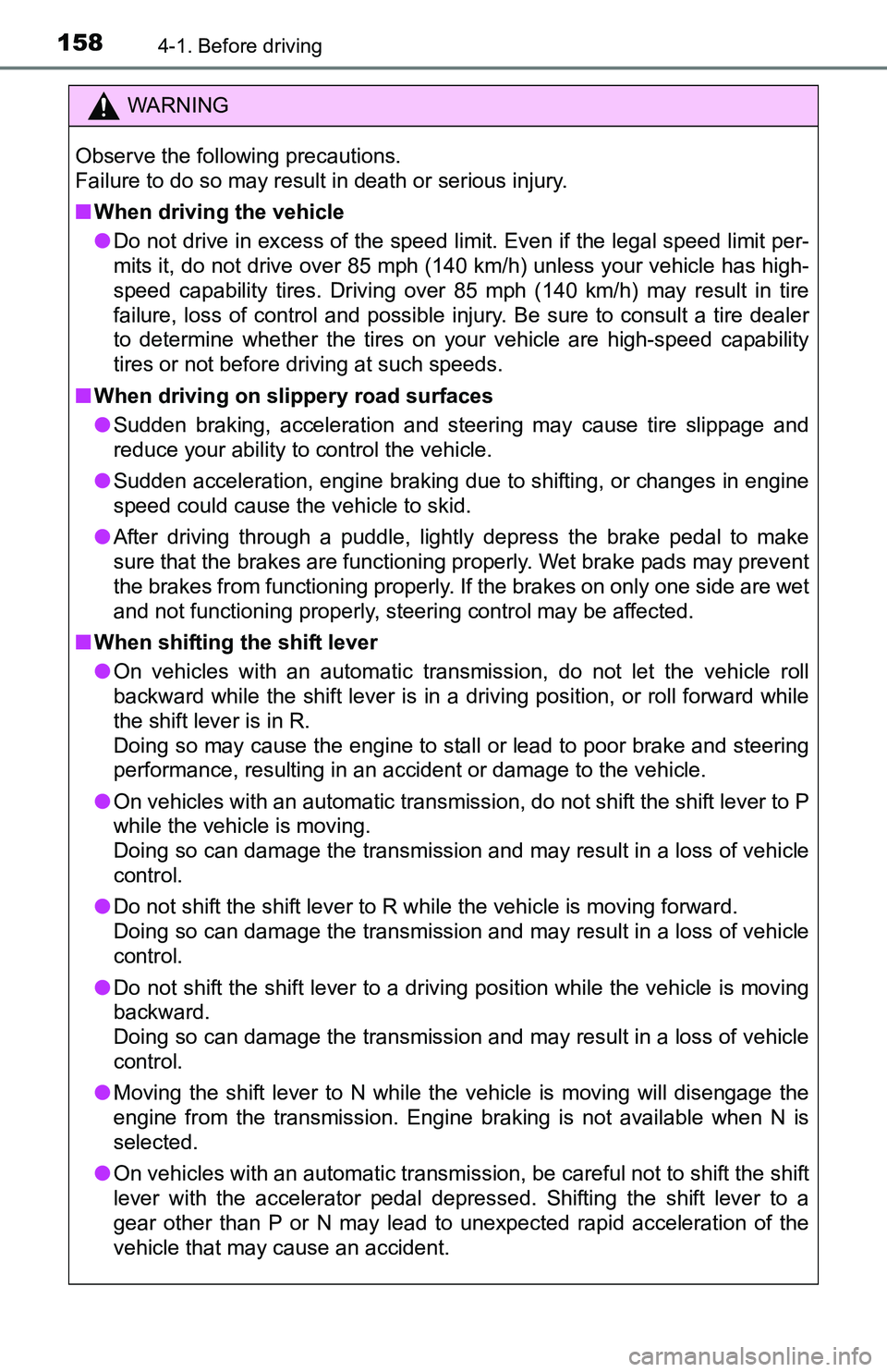 TOYOTA TACOMA 2016 Owners Manual (in English) 1584-1. Before driving
WARNING
Observe the following precautions.
Failure to do so may result in death or serious injury.
■When driving the vehicle
●Do not drive in excess of the speed limit. Eve TOYOTA TACOMA 2016 Owners Manual (in English) 1584-1. Before driving
WARNING
Observe the following precautions.
Failure to do so may result in death or serious injury.
■When driving the vehicle
●Do not drive in excess of the speed limit. Eve