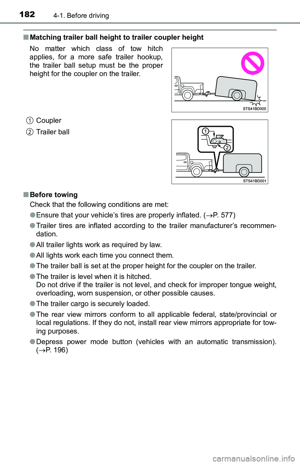 TOYOTA TACOMA 2016 Owners Manual (in English) 1824-1. Before driving
■Matching trailer ball height to trailer coupler height
■Before towing
Check that the following conditions are met:
●Ensure that your vehicle’s tires are properly inflat TOYOTA TACOMA 2016 Owners Manual (in English) 1824-1. Before driving
■Matching trailer ball height to trailer coupler height
■Before towing
Check that the following conditions are met:
●Ensure that your vehicle’s tires are properly inflat