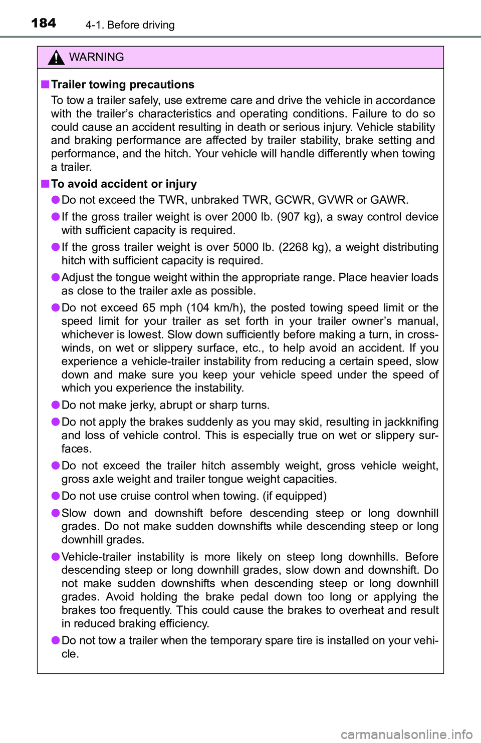 TOYOTA TACOMA 2016 Owners Manual (in English) 1844-1. Before driving
WARNING
■Trailer towing precautions
To tow a trailer safely, use extreme care and drive the vehicle in accordance
with the trailer’s characteristics and operating conditions TOYOTA TACOMA 2016 Owners Manual (in English) 1844-1. Before driving
WARNING
■Trailer towing precautions
To tow a trailer safely, use extreme care and drive the vehicle in accordance
with the trailer’s characteristics and operating conditions