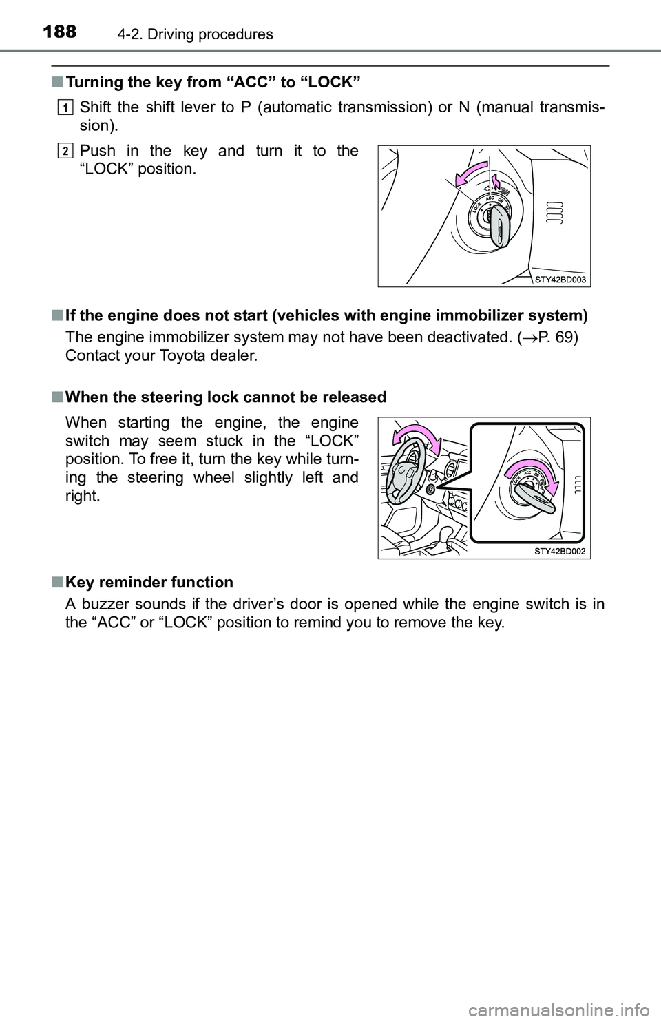 TOYOTA TACOMA 2016 Owners Manual (in English) 1884-2. Driving procedures
■Turning the key from “ACC” to “LOCK”
Shift the shift lever to P (automatic transmission) or N (manual transmis-
sion).
■If the engine does not start (vehicles w TOYOTA TACOMA 2016 Owners Manual (in English) 1884-2. Driving procedures
■Turning the key from “ACC” to “LOCK”
Shift the shift lever to P (automatic transmission) or N (manual transmis-
sion).
■If the engine does not start (vehicles w