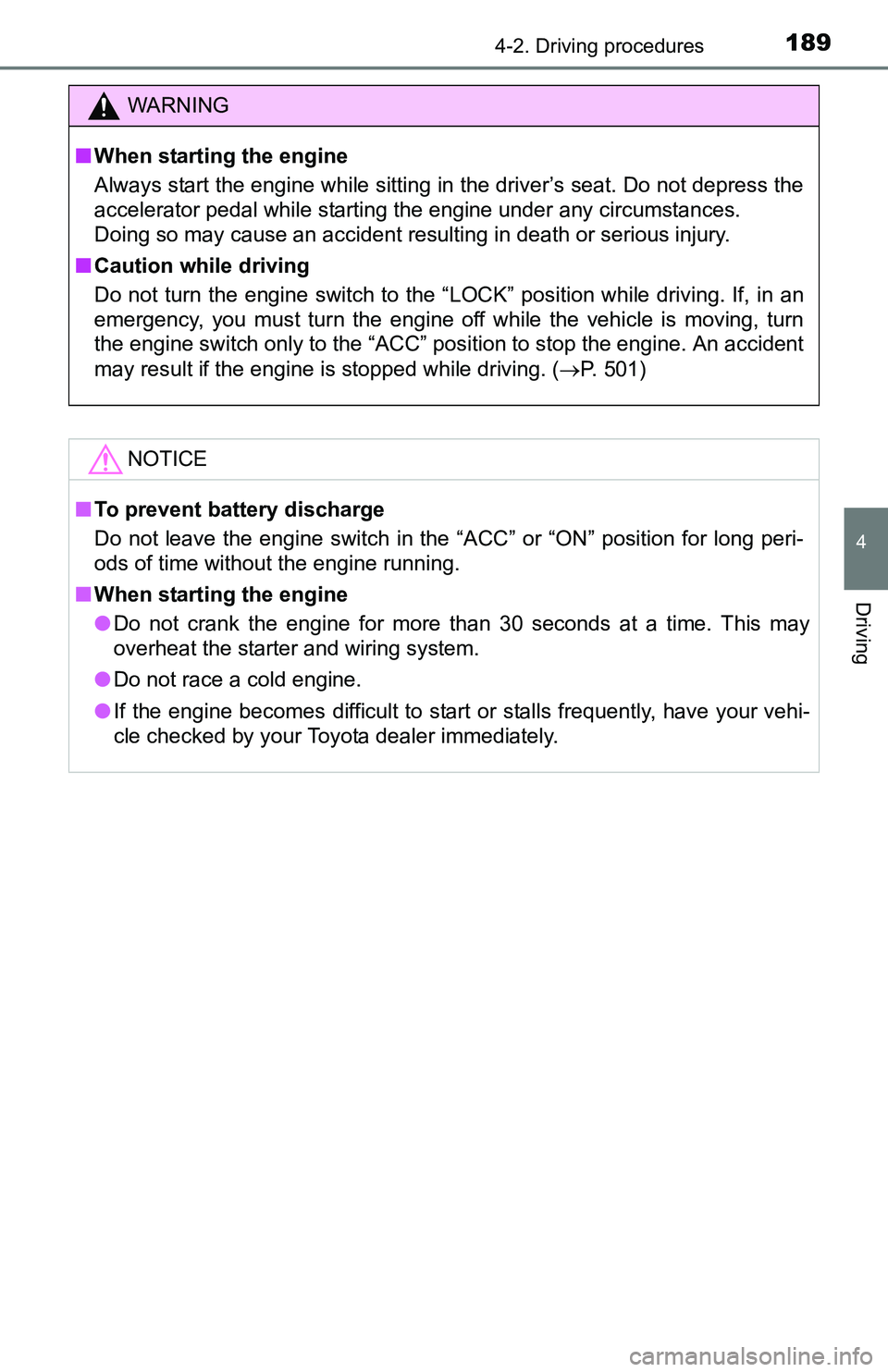 TOYOTA TACOMA 2016 Owners Manual (in English) 1894-2. Driving procedures
4
Driving
WARNING
■When starting the engine
Always start the engine while sitting in the driver’s seat. Do not depress the
accelerator pedal while starting the engine un TOYOTA TACOMA 2016 Owners Manual (in English) 1894-2. Driving procedures
4
Driving
WARNING
■When starting the engine
Always start the engine while sitting in the driver’s seat. Do not depress the
accelerator pedal while starting the engine un