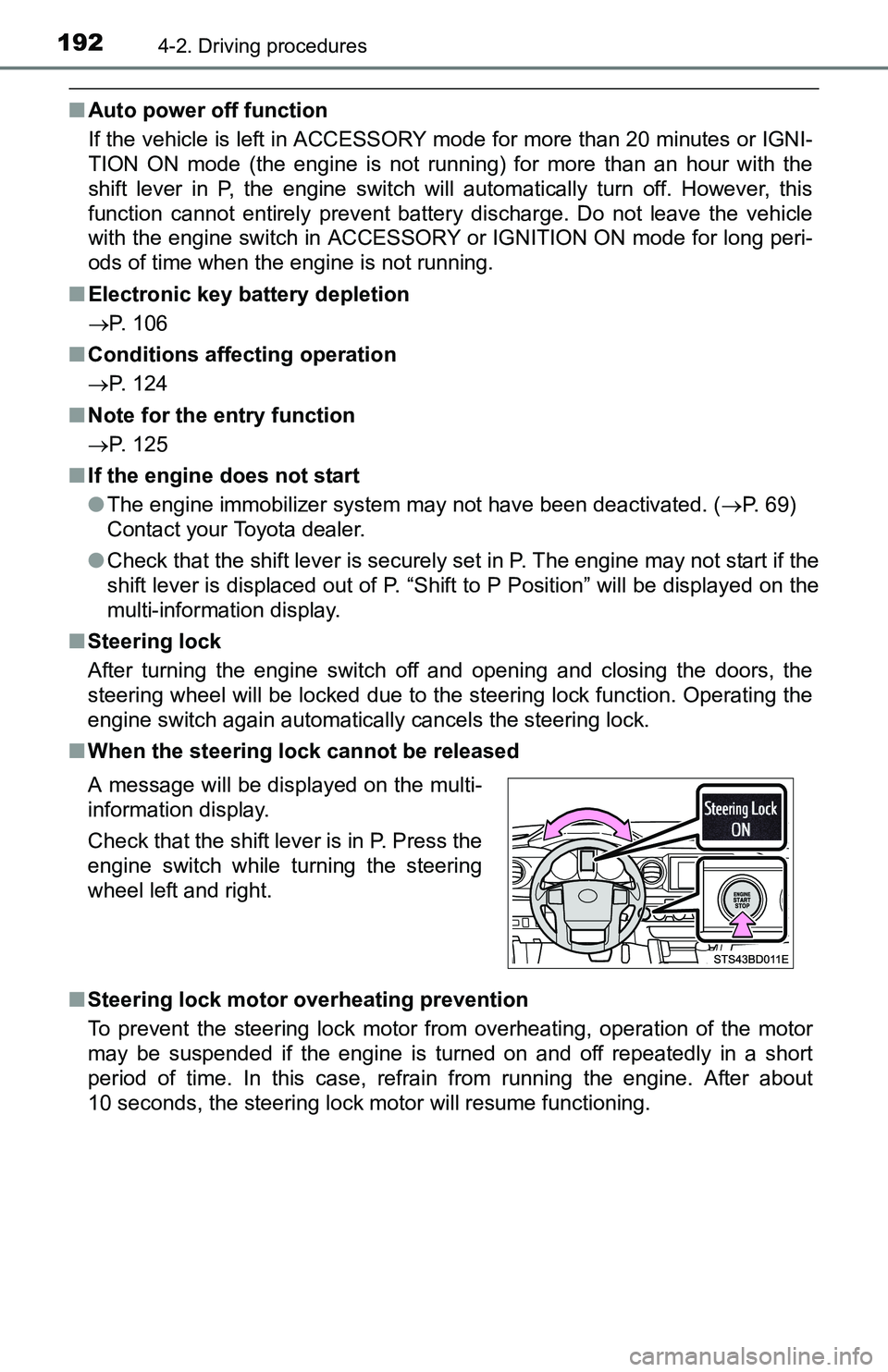 TOYOTA TACOMA 2016 Owners Manual (in English) 1924-2. Driving procedures
■Auto power off function
If the vehicle is left in ACCESSORY mode for more than 20 minutes or IGNI-
TION ON mode (the engine is not running) for more than an hour with the TOYOTA TACOMA 2016 Owners Manual (in English) 1924-2. Driving procedures
■Auto power off function
If the vehicle is left in ACCESSORY mode for more than 20 minutes or IGNI-
TION ON mode (the engine is not running) for more than an hour with the